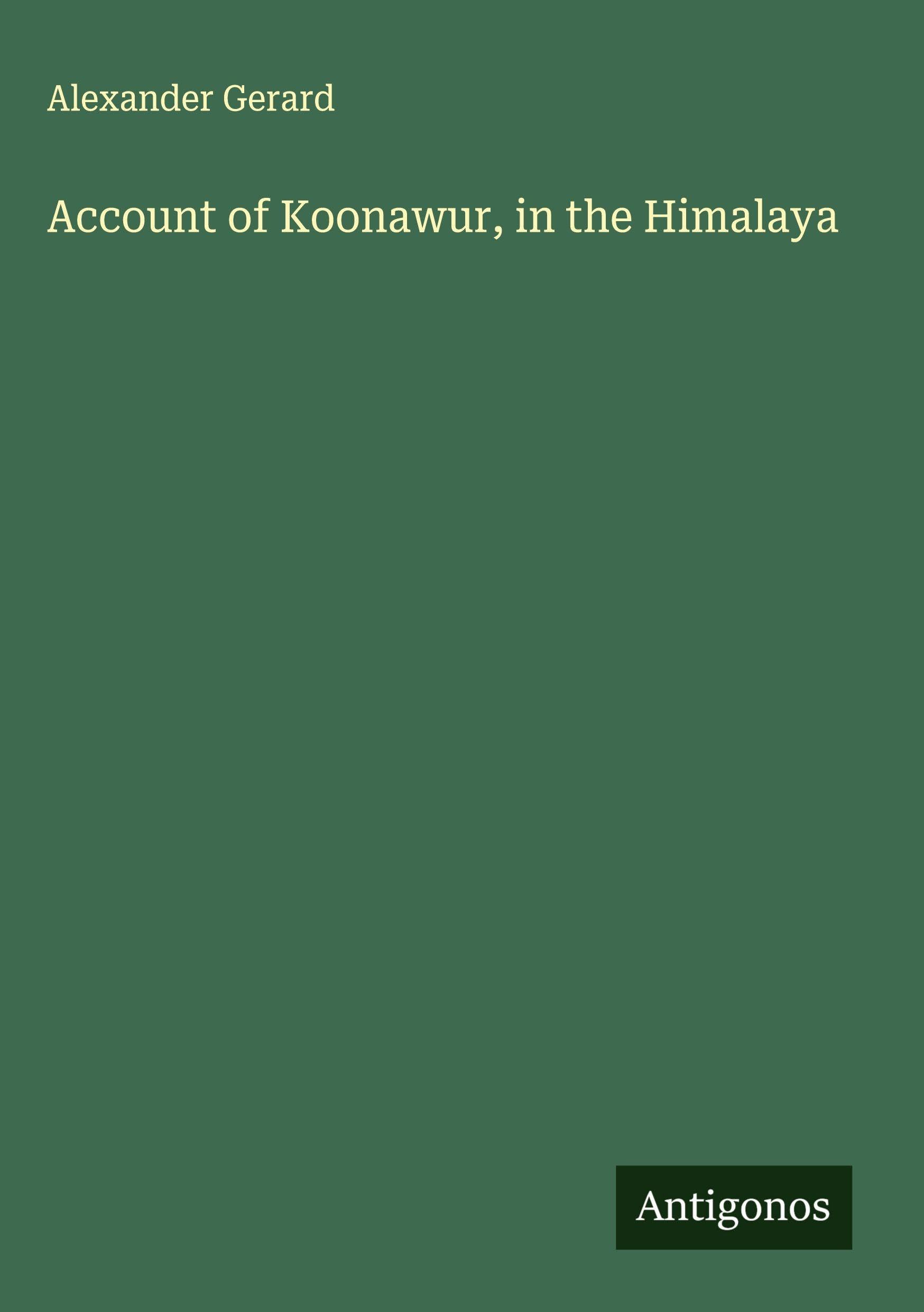 Account of Koonawur, in the Himalaya Classics