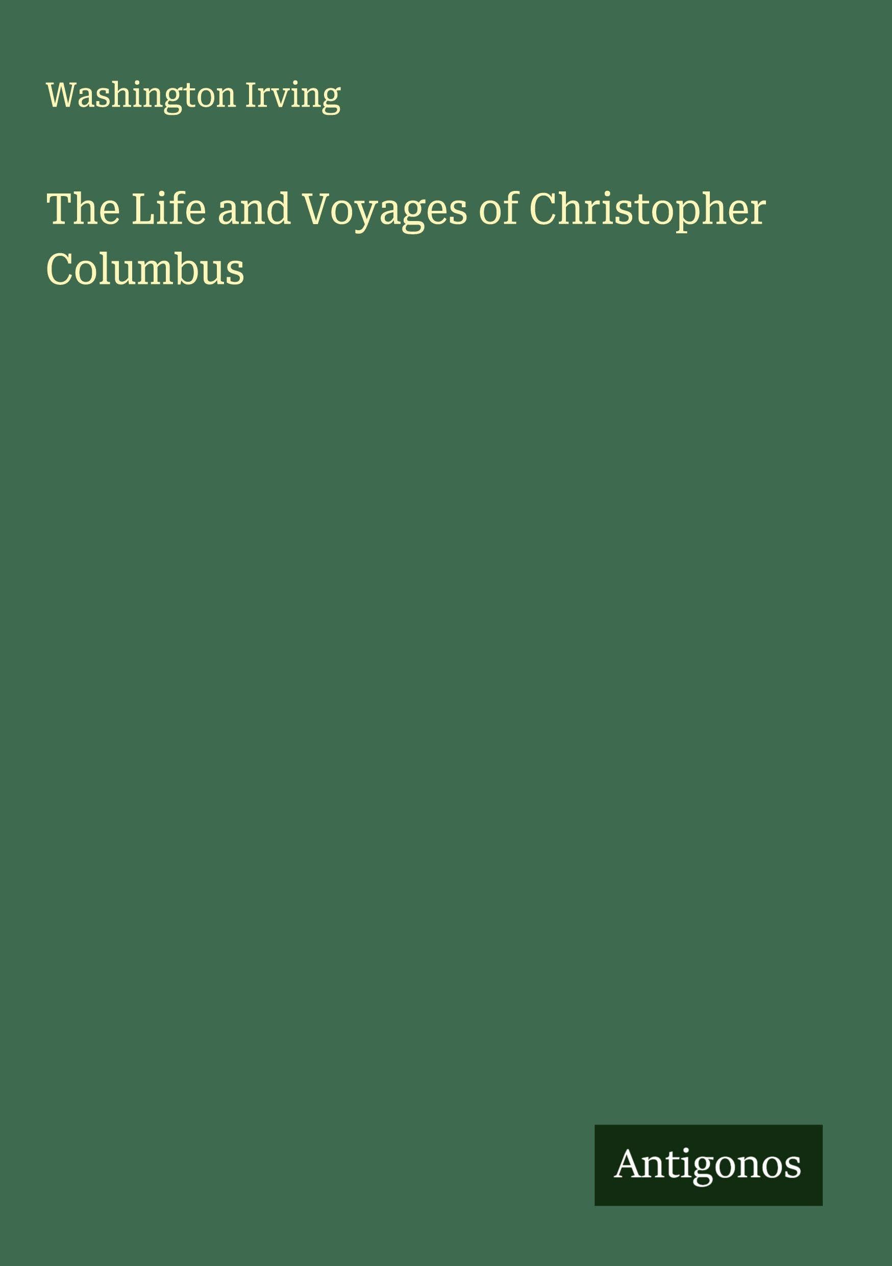 The Life and Voyages of Christopher Columbus Classics