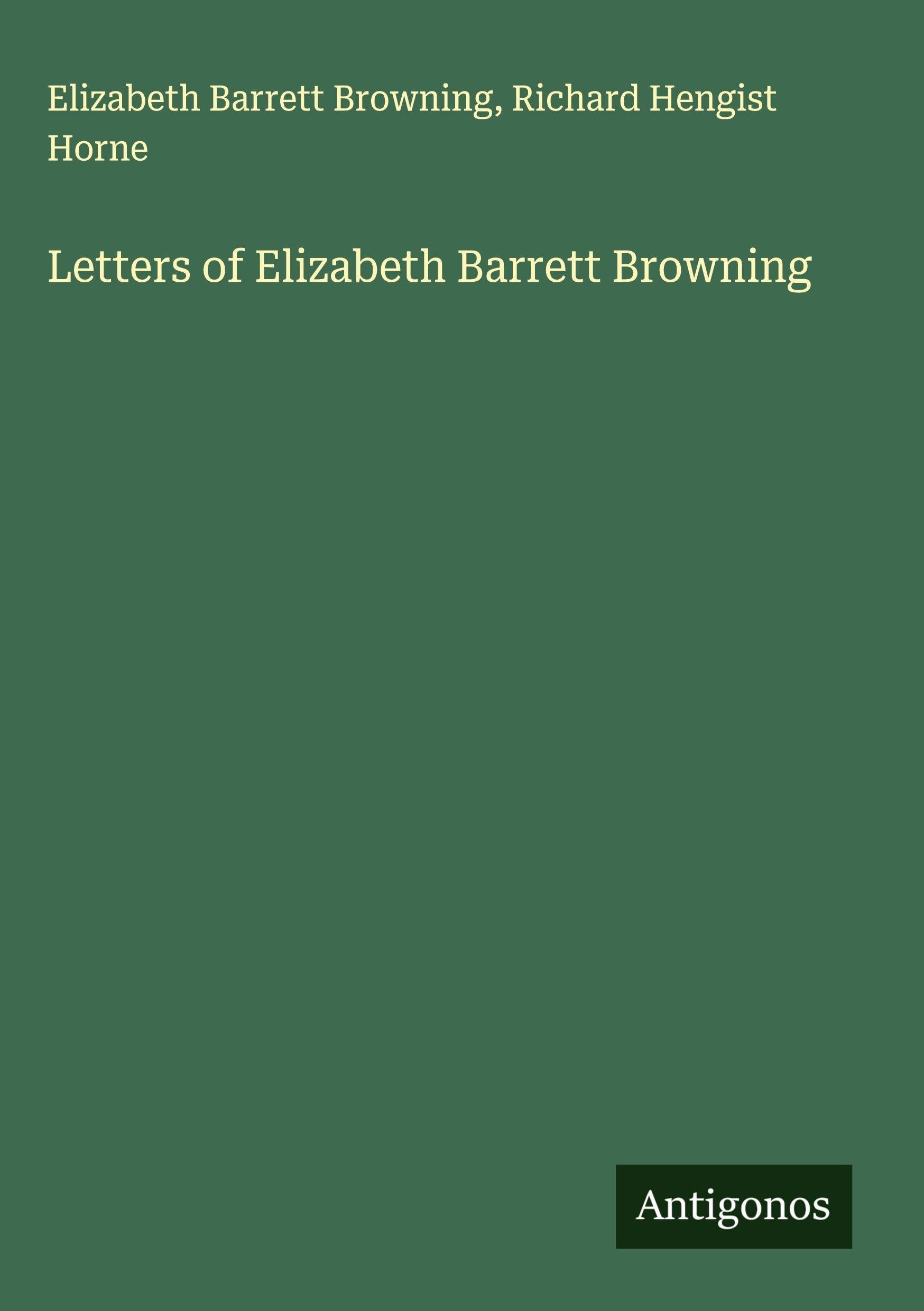 Letters of Elizabeth Barrett Browning Classics