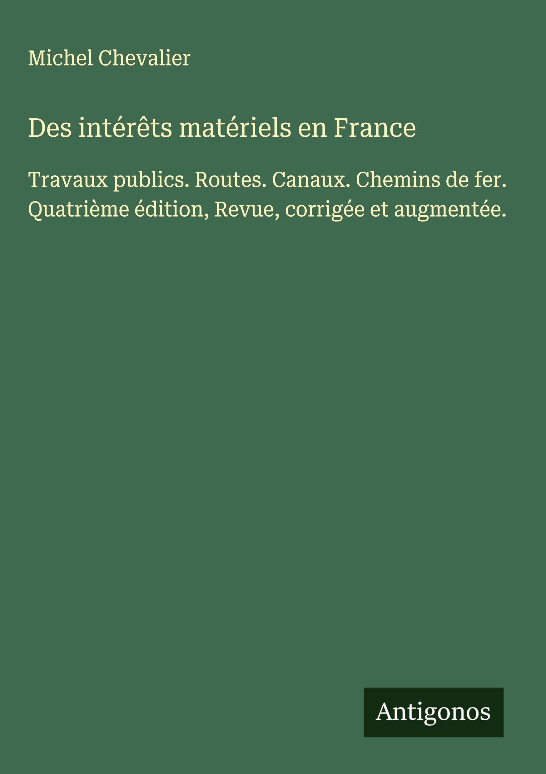 Des intérêts matériels en France Classics
