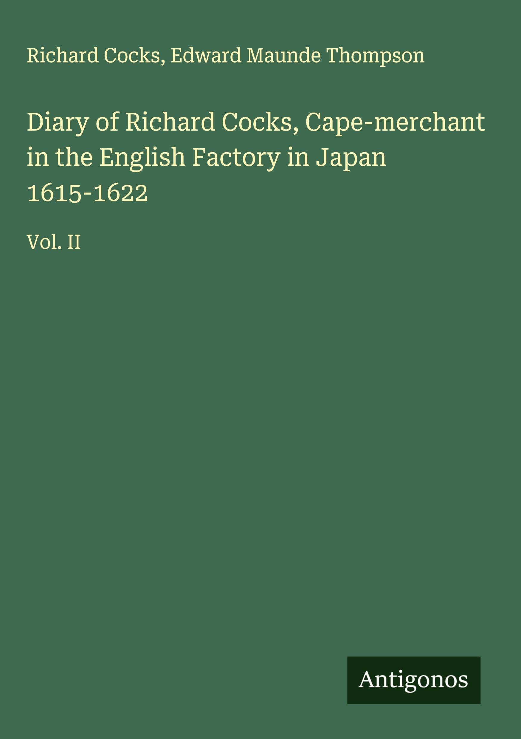 Diary of Richard Cocks, Cape-merchant in the English Factory in Japan 1615-1622 Classics