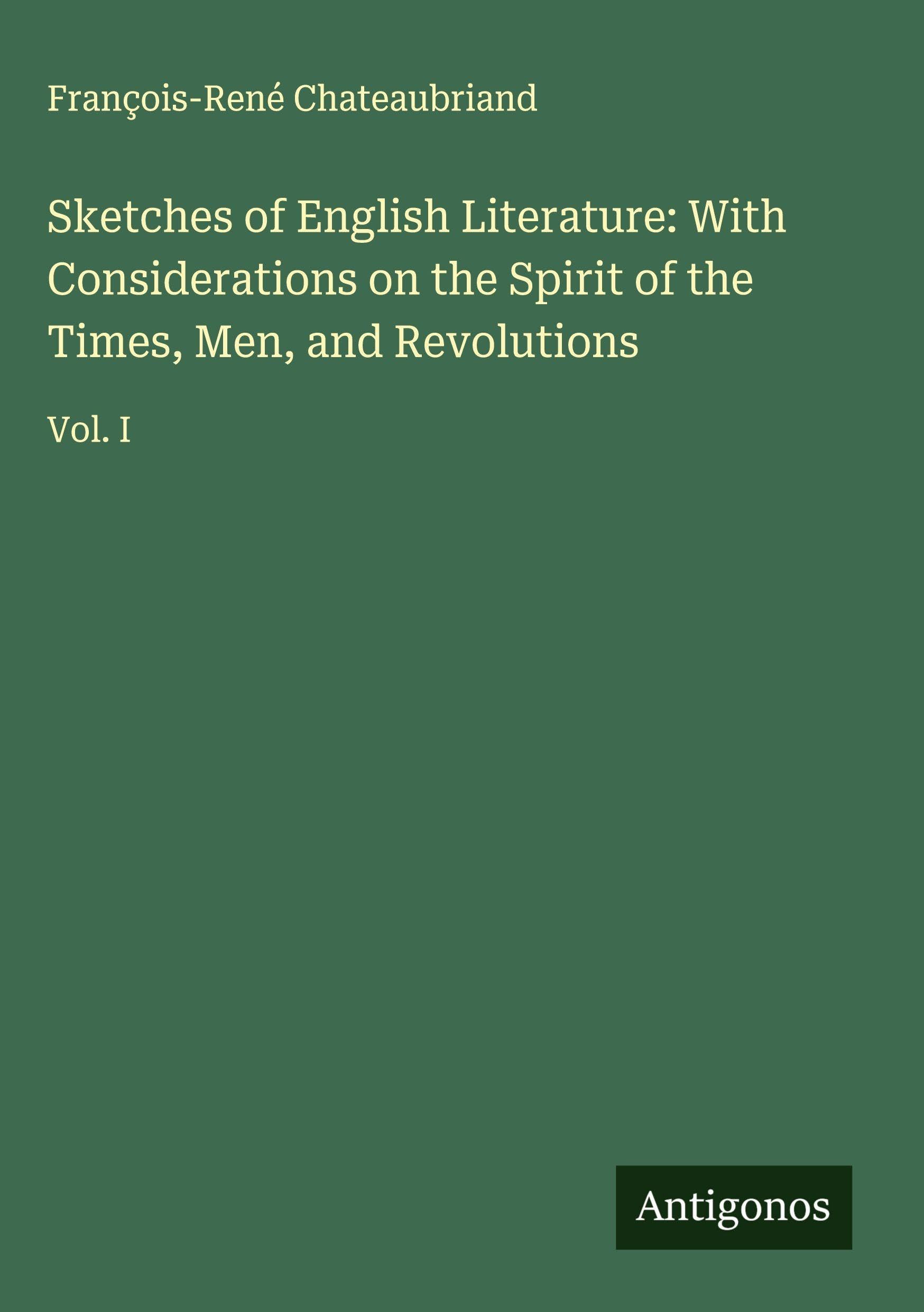 Sketches of English Literature: With Considerations on the Spirit of the Times, Men, and Revolutions Classics