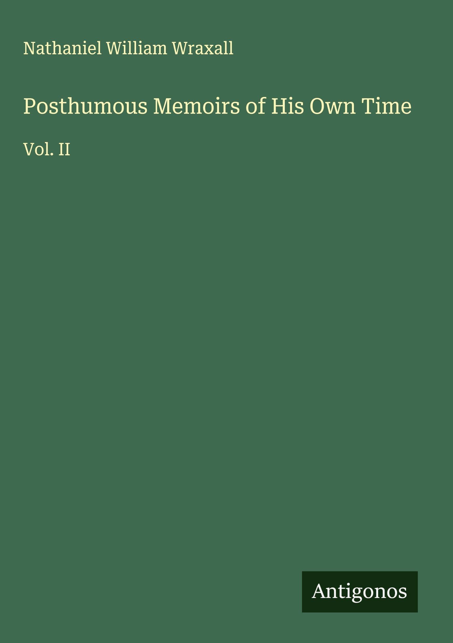 Posthumous Memoirs of His Own Time Classics