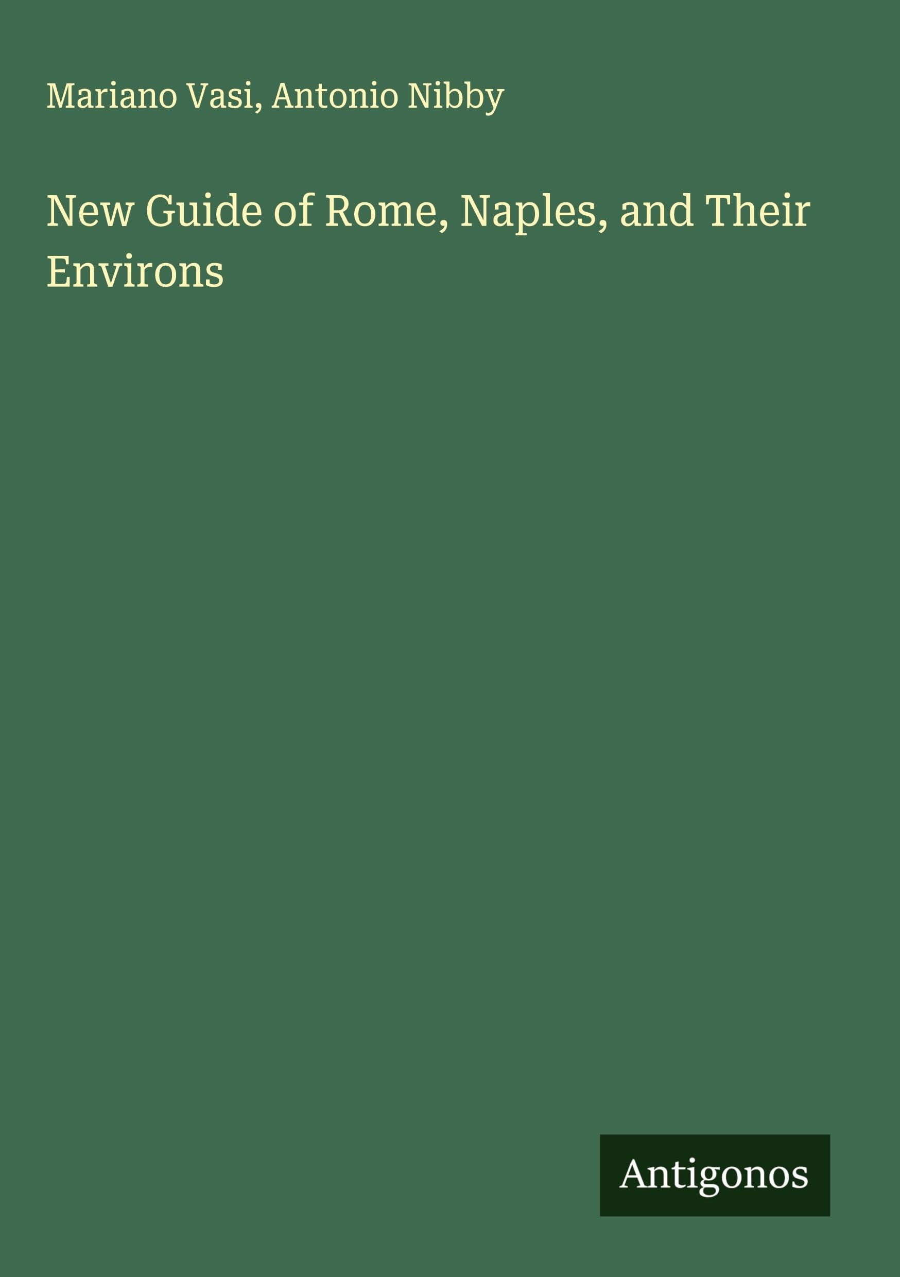 New Guide of Rome, Naples, and Their Environs Classics