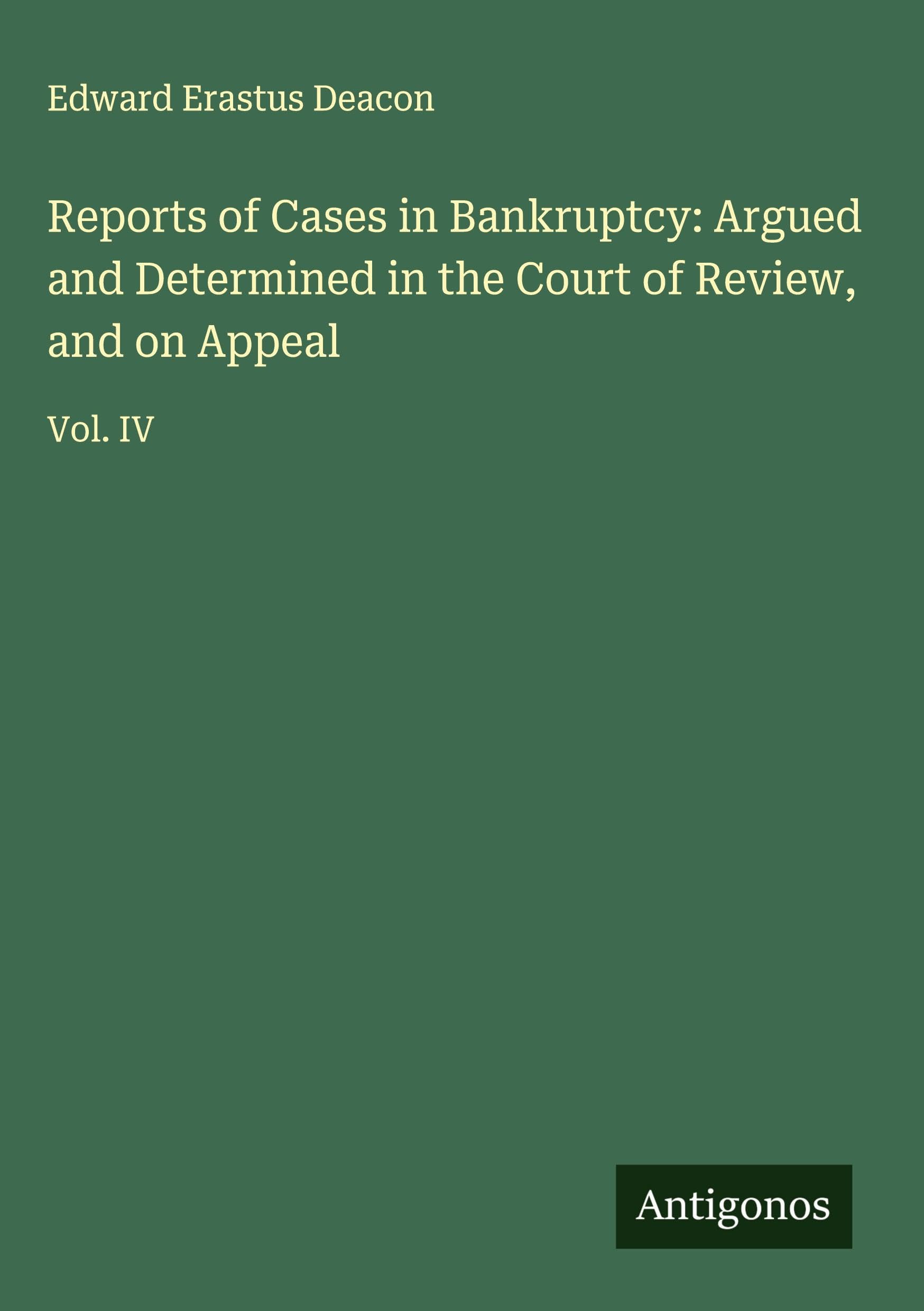 Reports of Cases in Bankruptcy: Argued and Determined in the Court of Review, and on Appeal Classics
