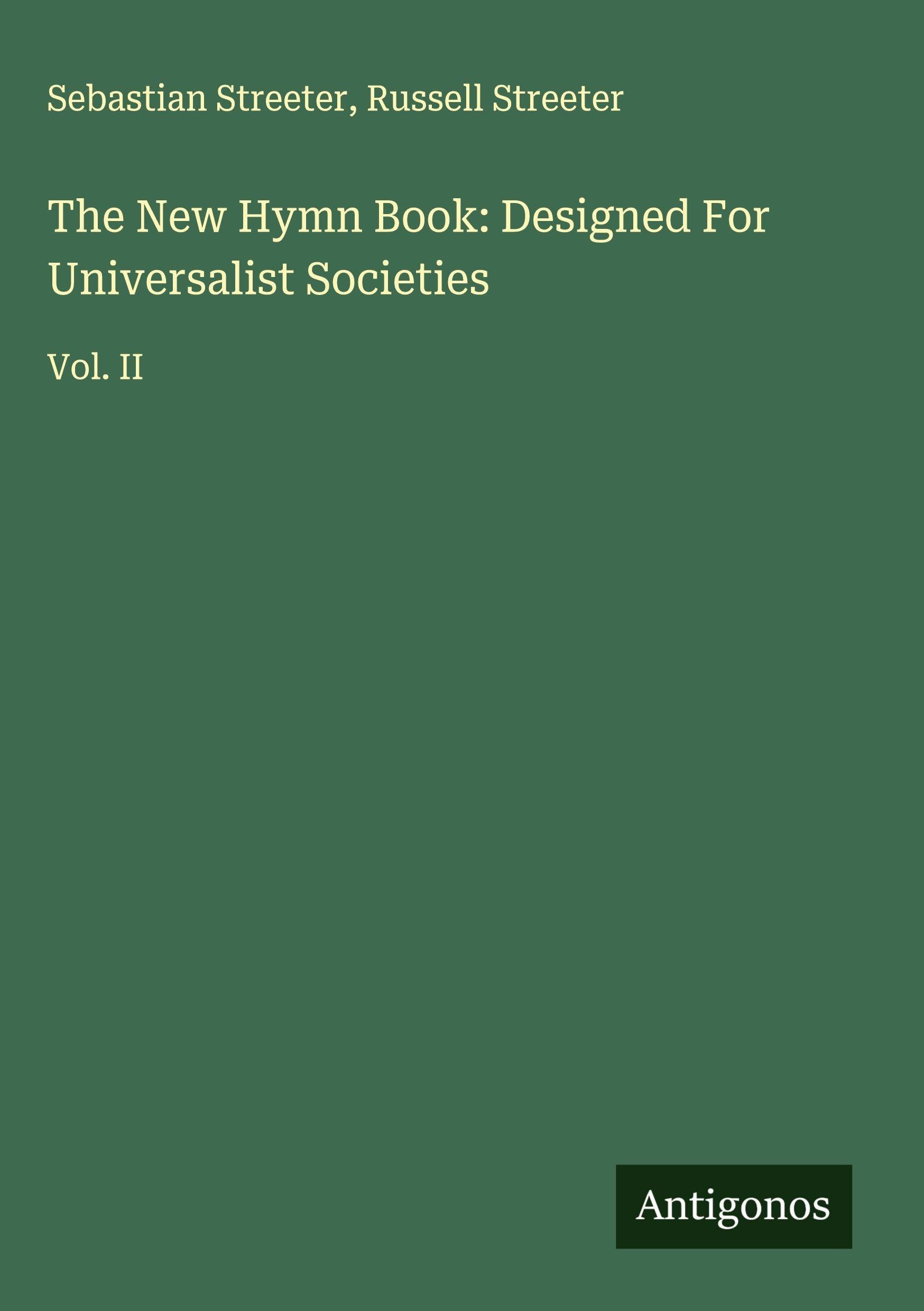 The New Hymn Book: Designed For Universalist Societies Classics