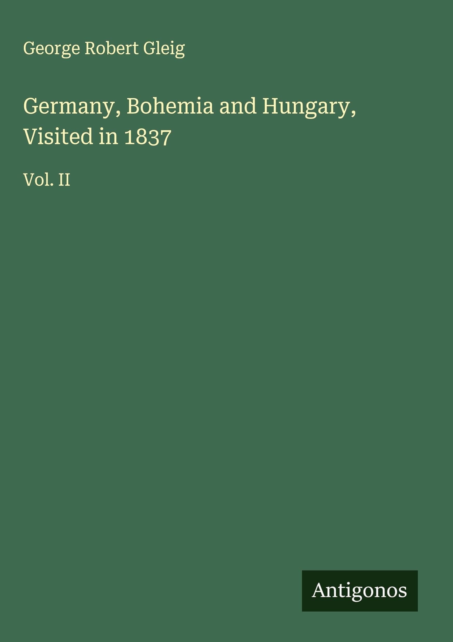 Germany, Bohemia and Hungary, Visited in 1837 Classics