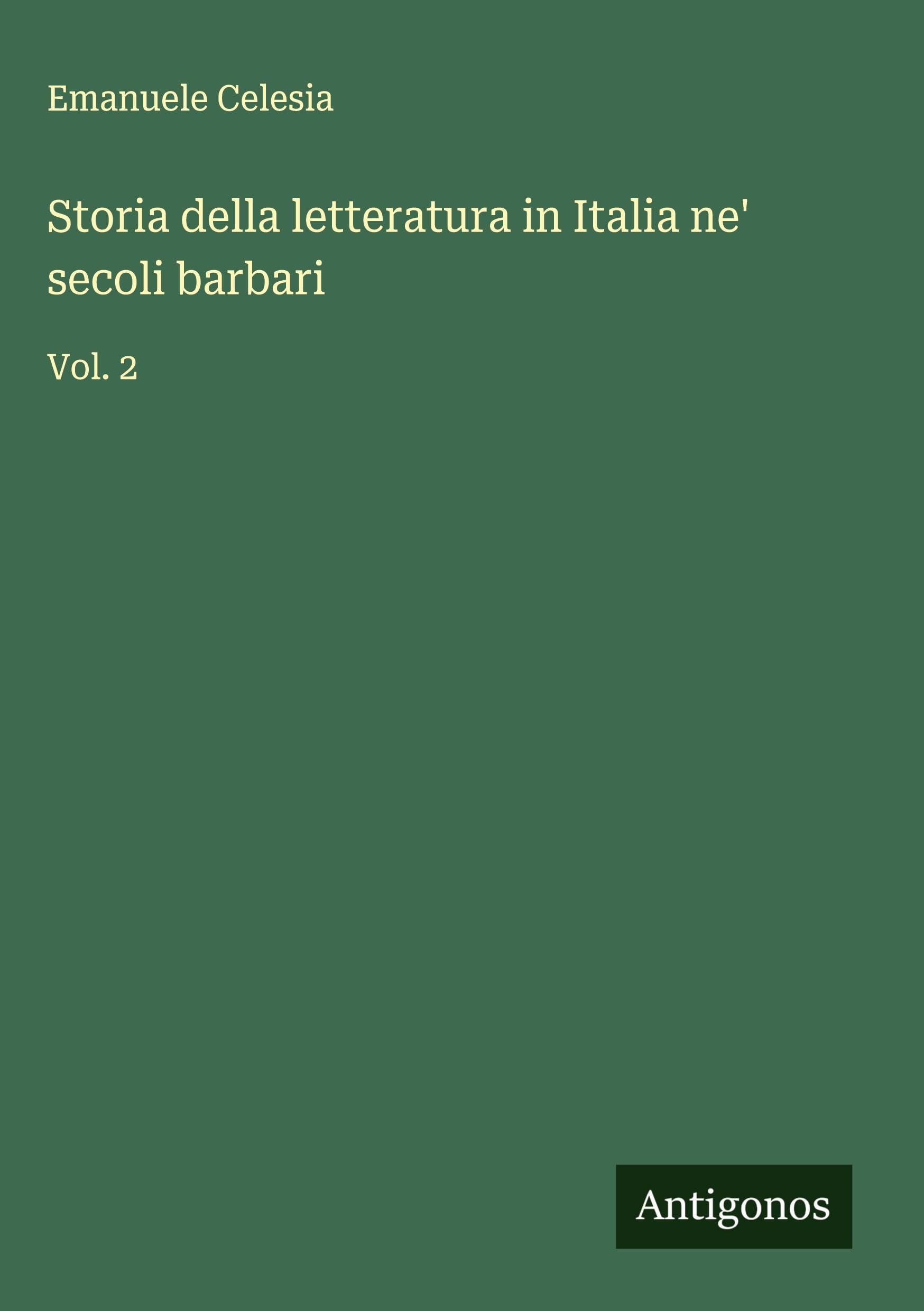 Storia della letteratura in Italia ne' secoli barbari Classics