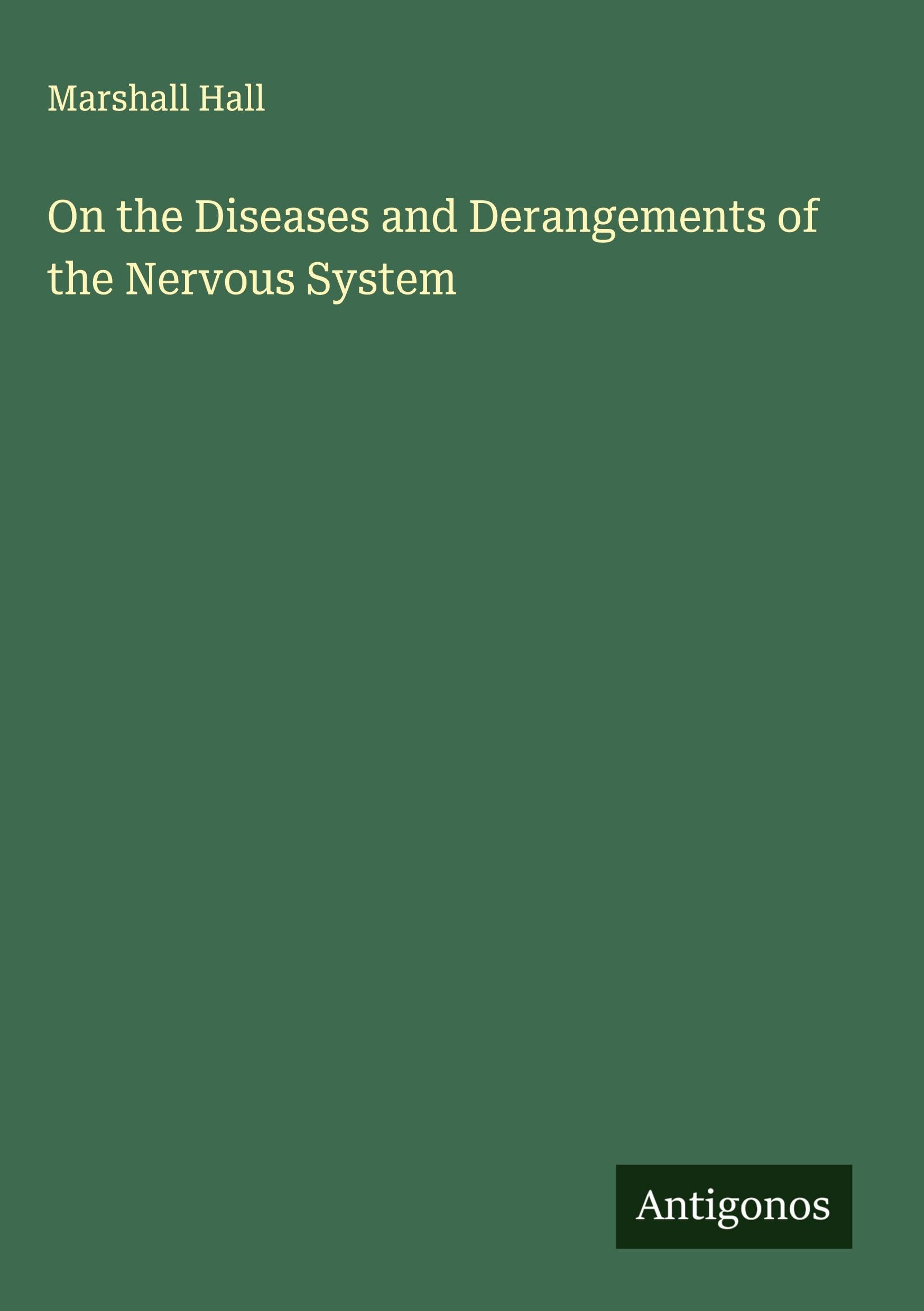 On the Diseases and Derangements of the Nervous System Classics