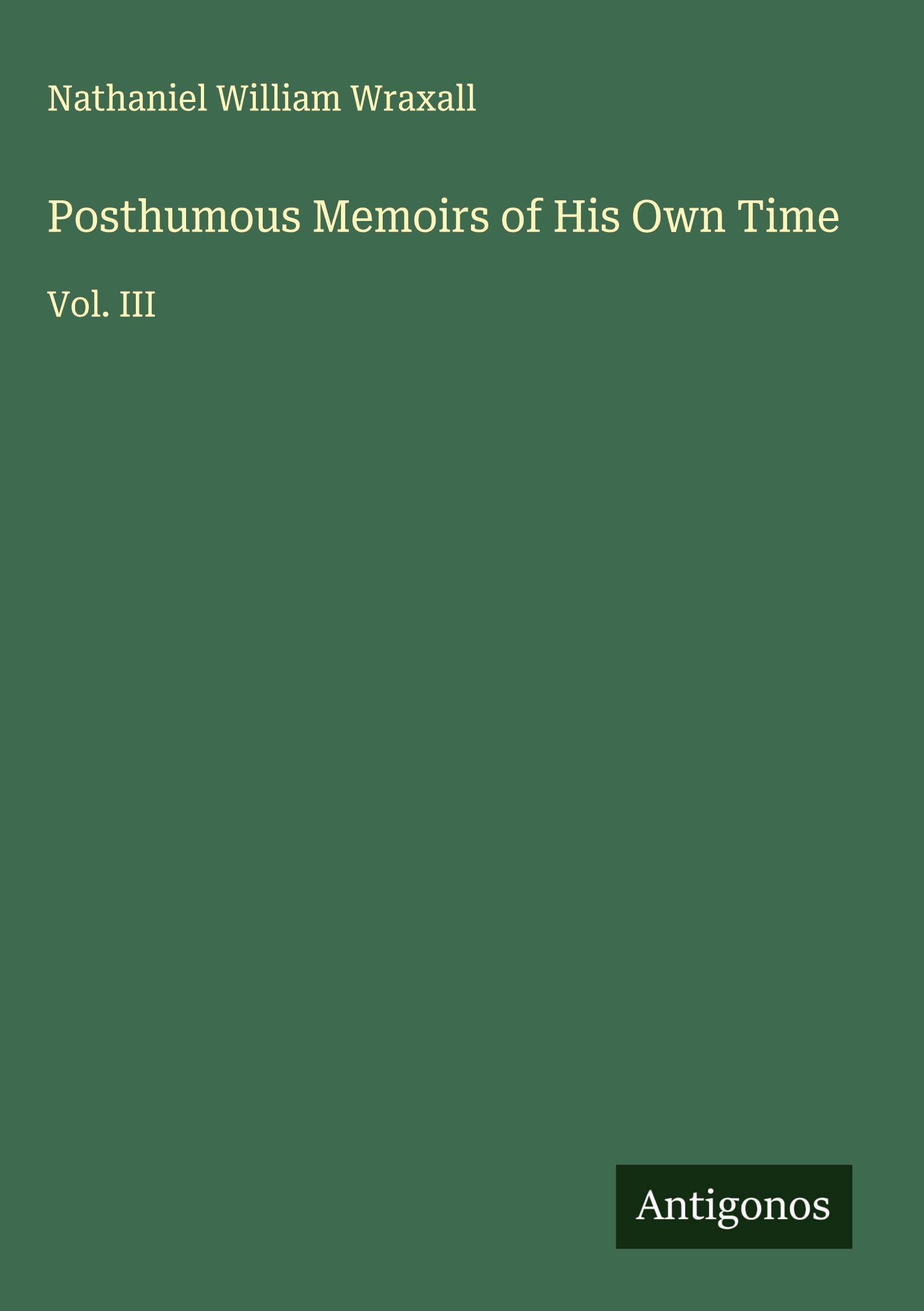 Posthumous Memoirs of His Own Time Classics