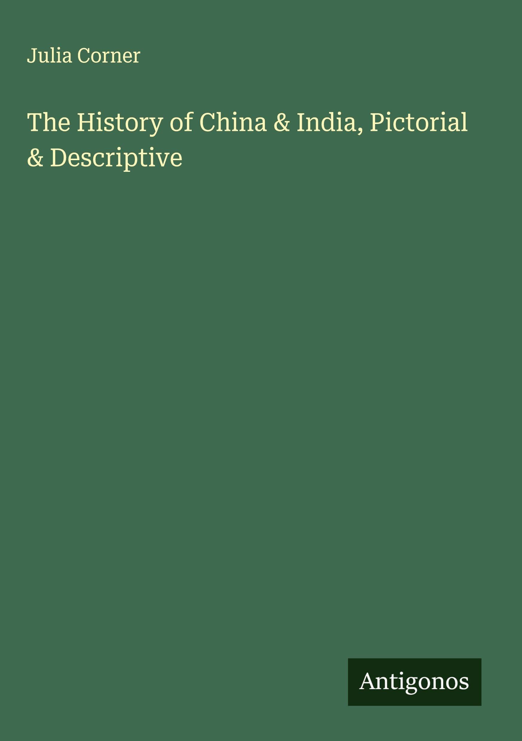 The History of China & India, Pictorial & Descriptive Classics