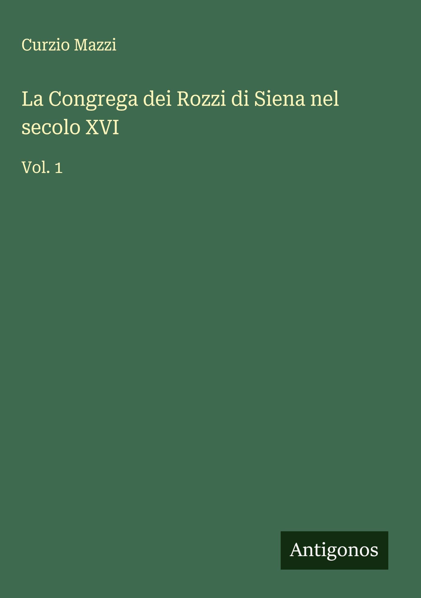 La Congrega dei Rozzi di Siena nel secolo XVI Classics