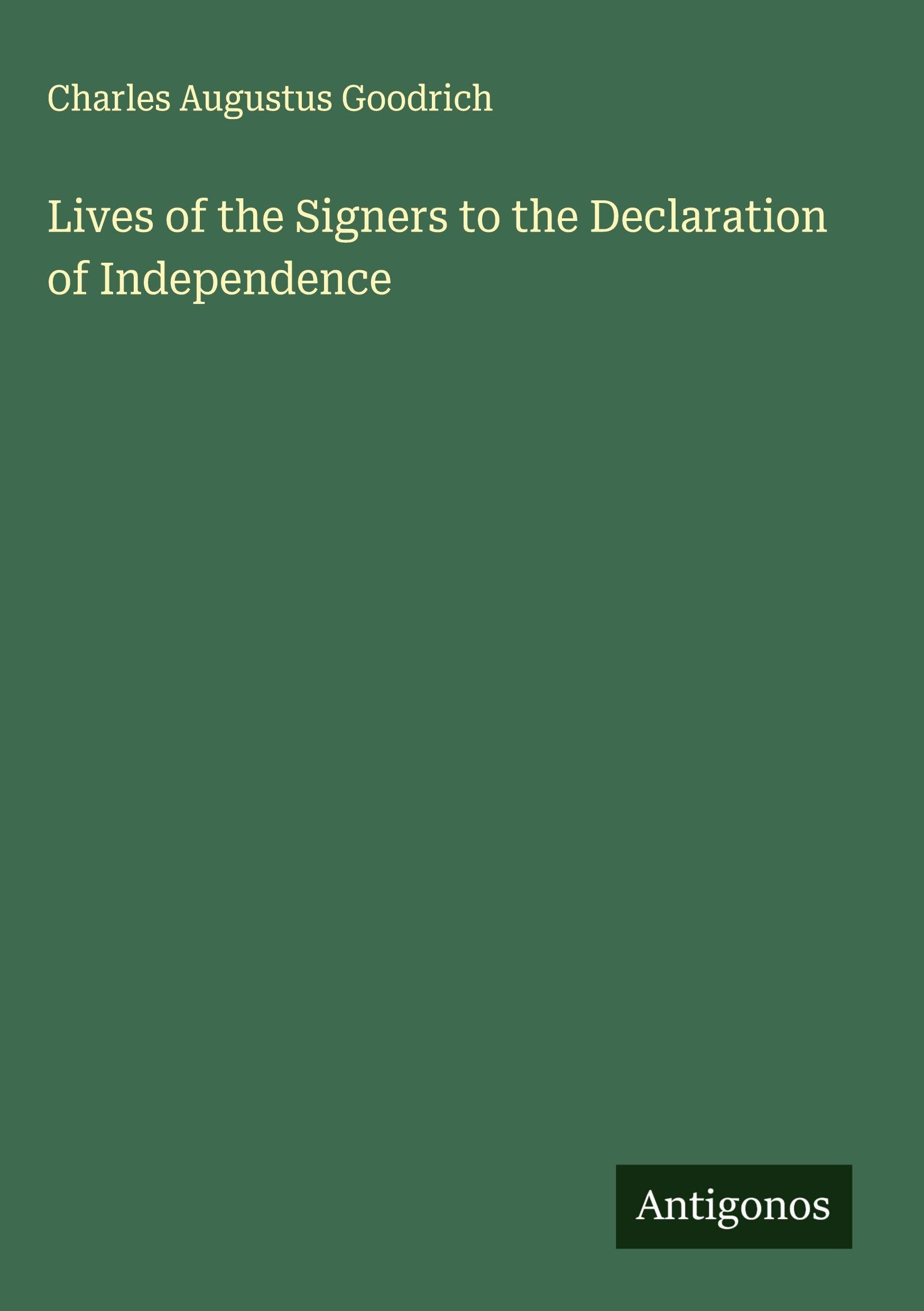 Lives of the Signers to the Declaration of Independence Classics