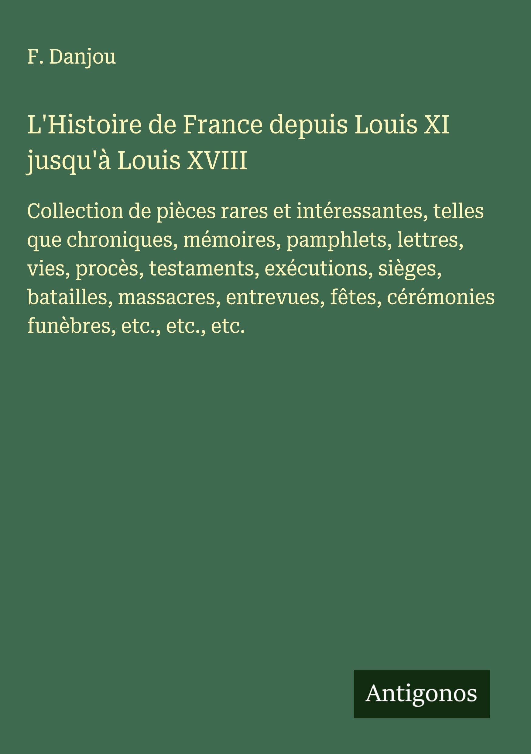 L'Histoire de France depuis Louis XI jusqu'à Louis XVIII Classics