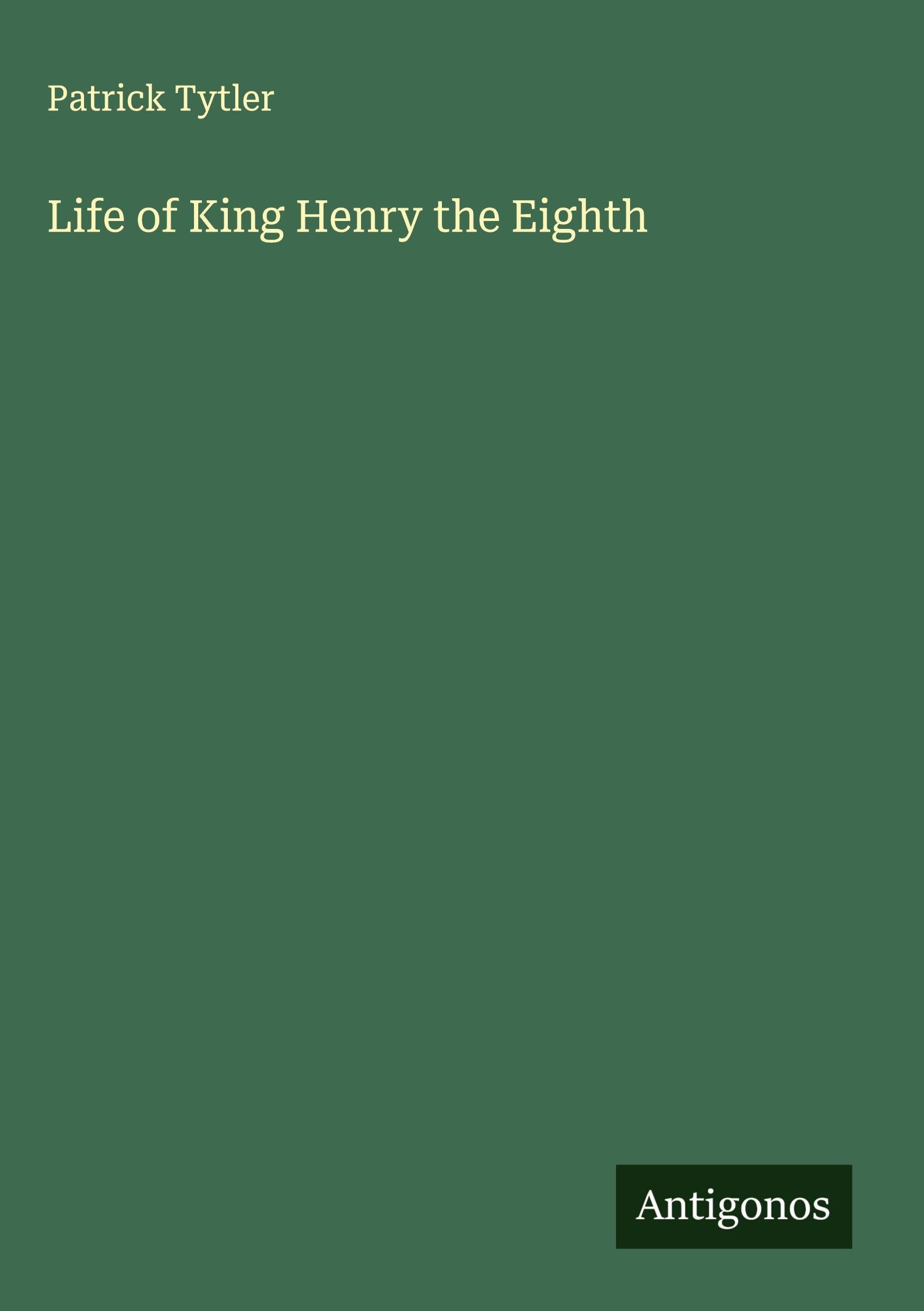 Life of King Henry the Eighth Classics