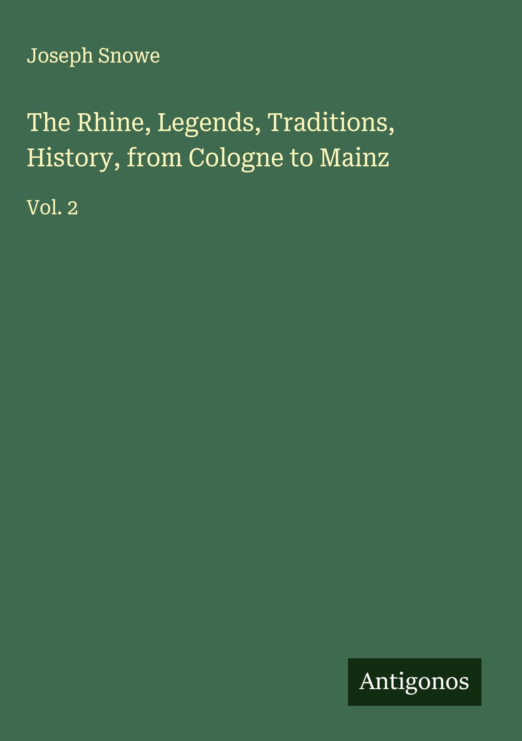 The Rhine, Legends, Traditions, History, from Cologne to Mainz Classics