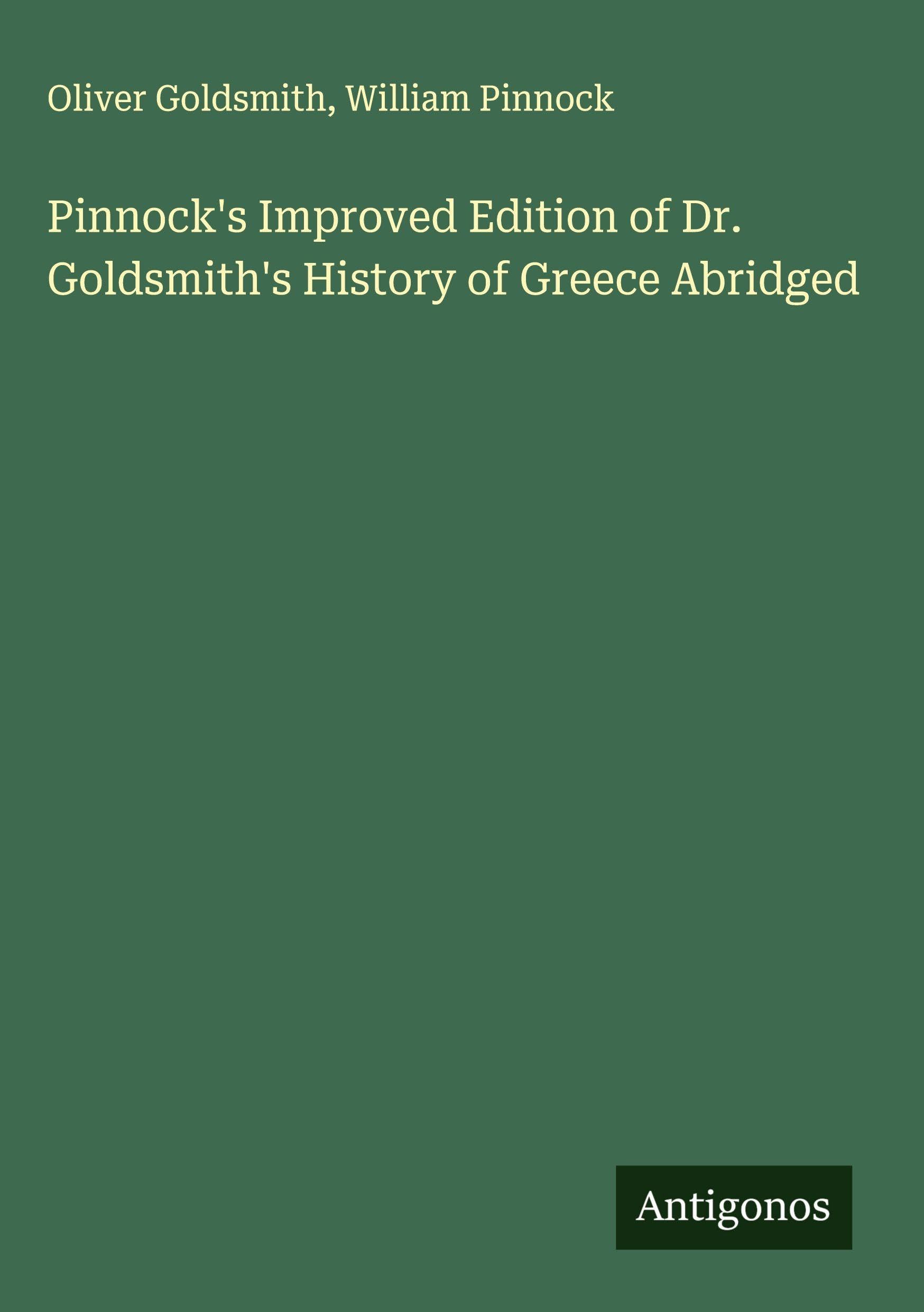 Pinnock's Improved Edition of Dr. Goldsmith's History of Greece Abridged Classics