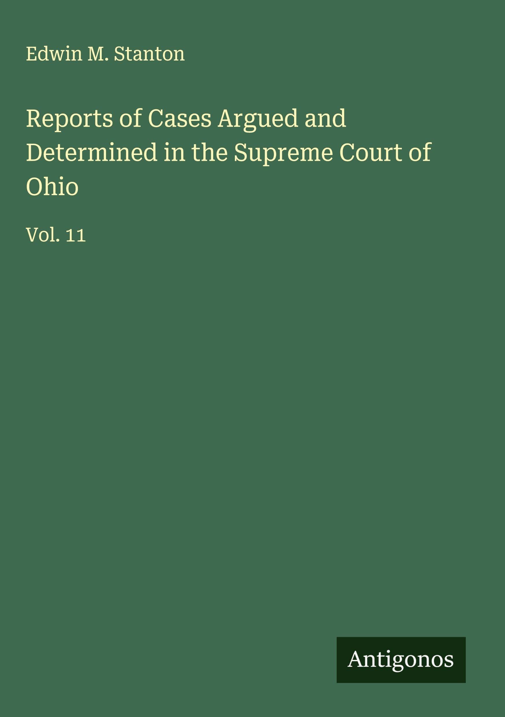 Reports of Cases Argued and Determined in the Supreme Court of Ohio Classics