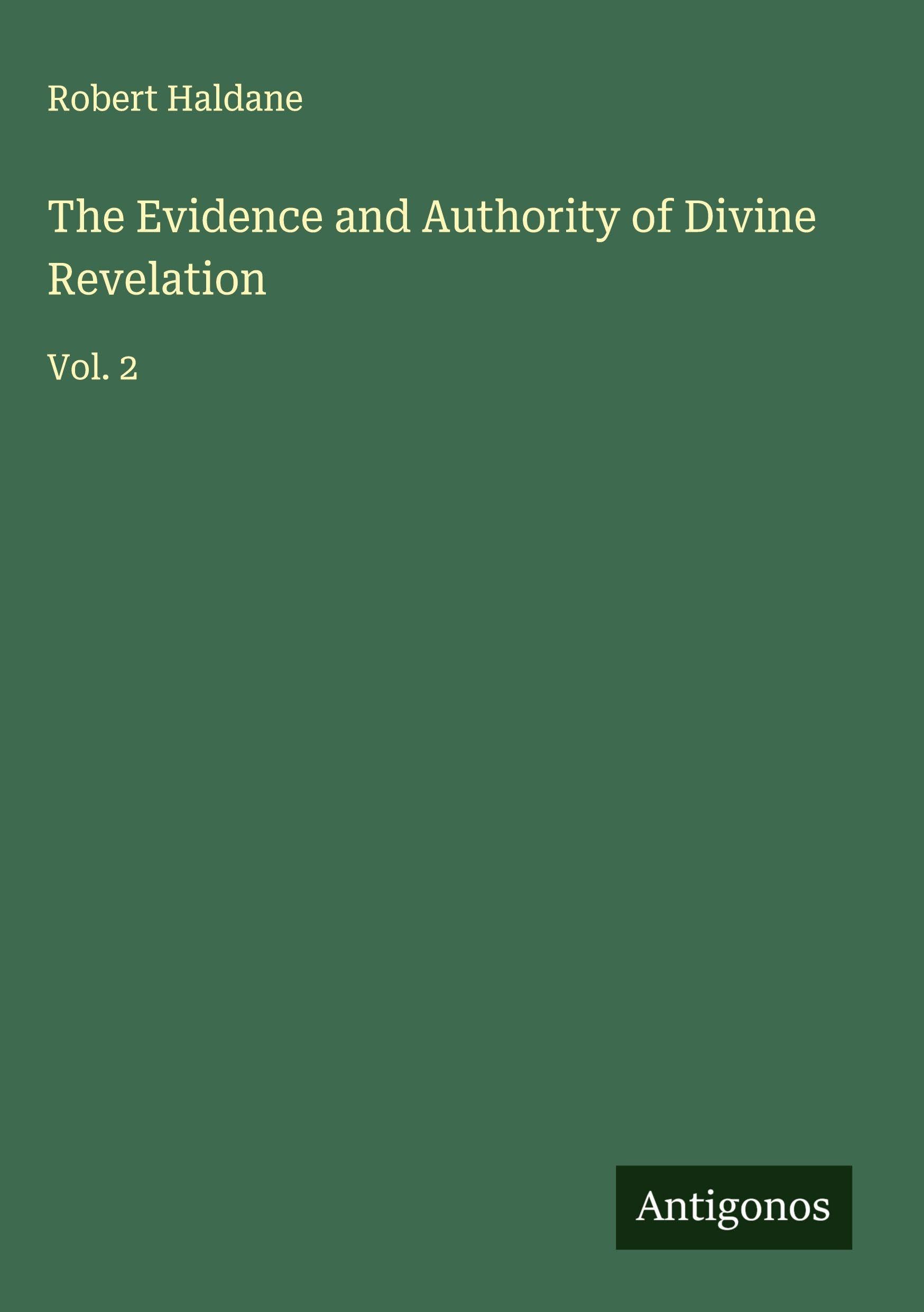 The Evidence and Authority of Divine Revelation Classics