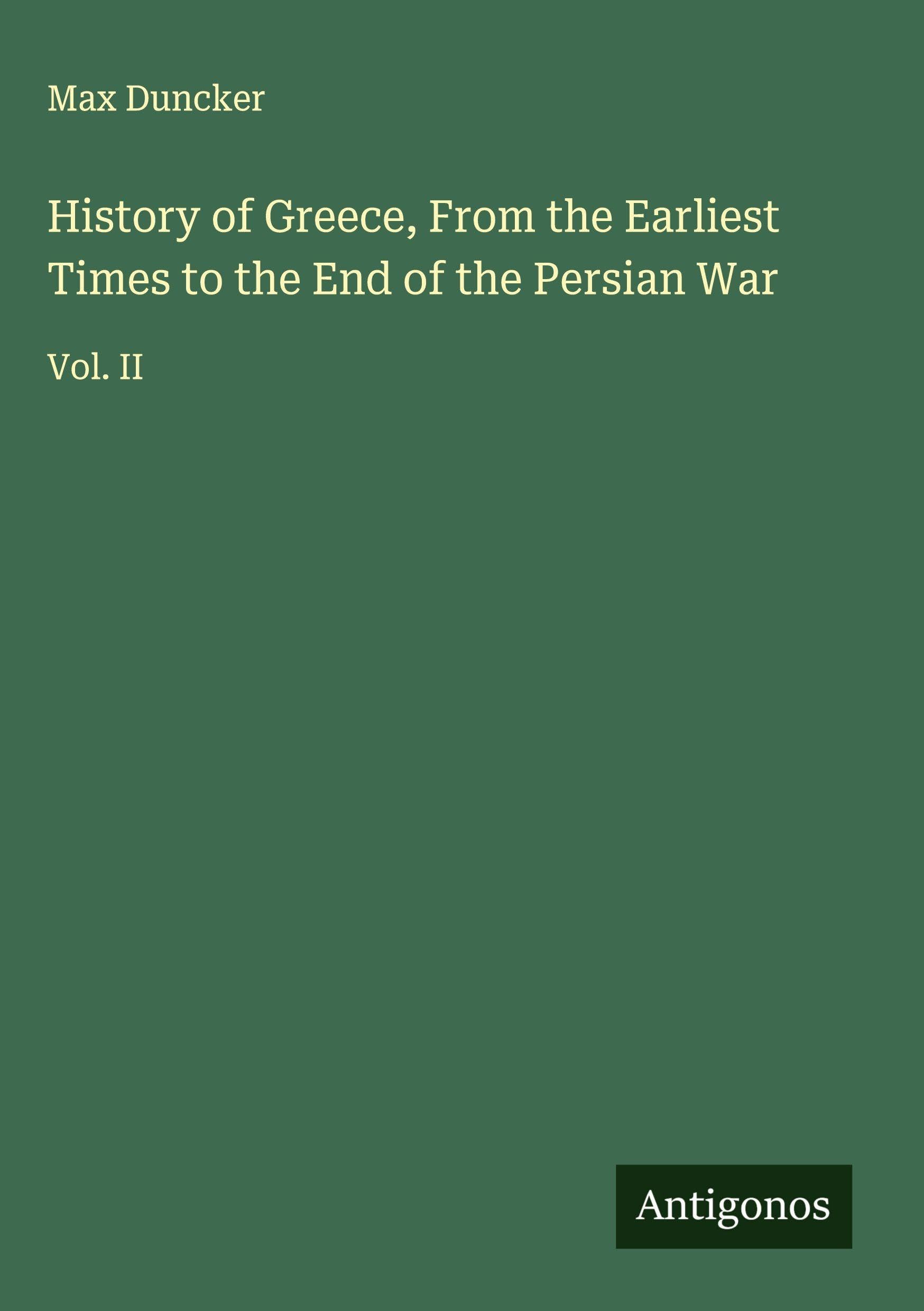 History of Greece, From the Earliest Times to the End of the Persian War Classics