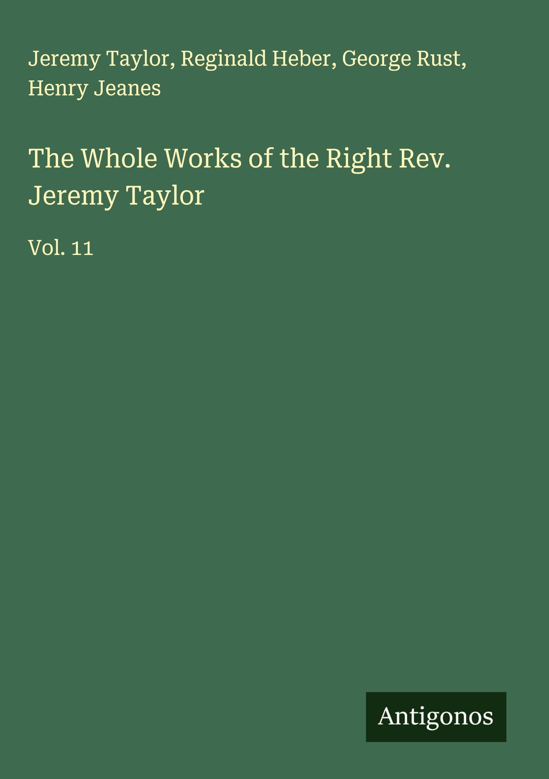 The Whole Works of the Right Rev. Jeremy Taylor Classics