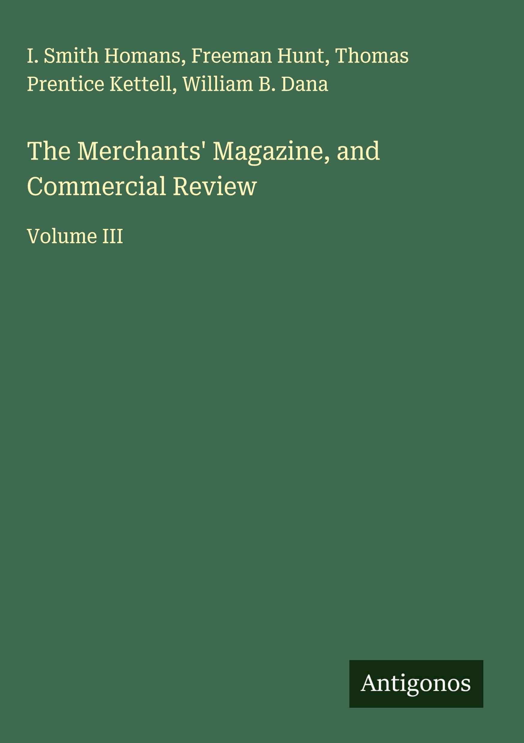 The Merchants' Magazine, and Commercial Review Classics