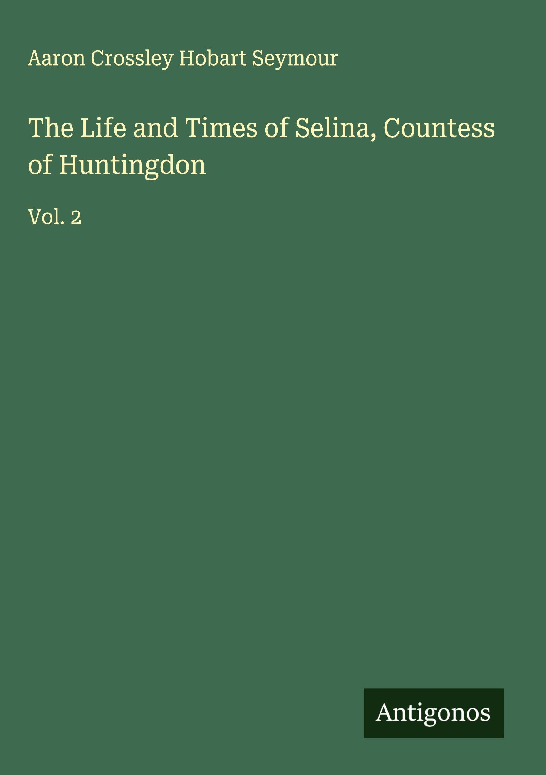 The Life and Times of Selina, Countess of Huntingdon Classics