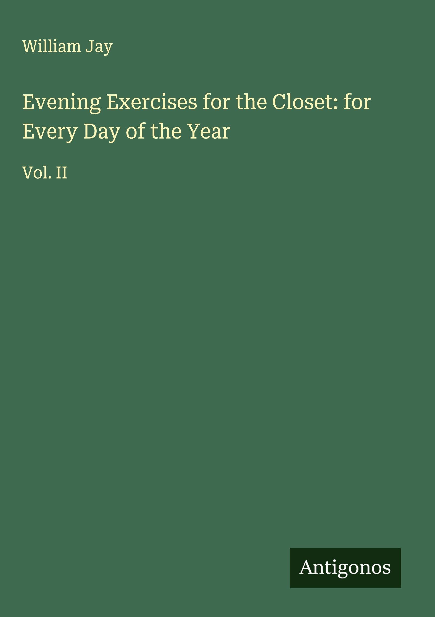 Evening Exercises for the Closet: for Every Day of the Year Classics