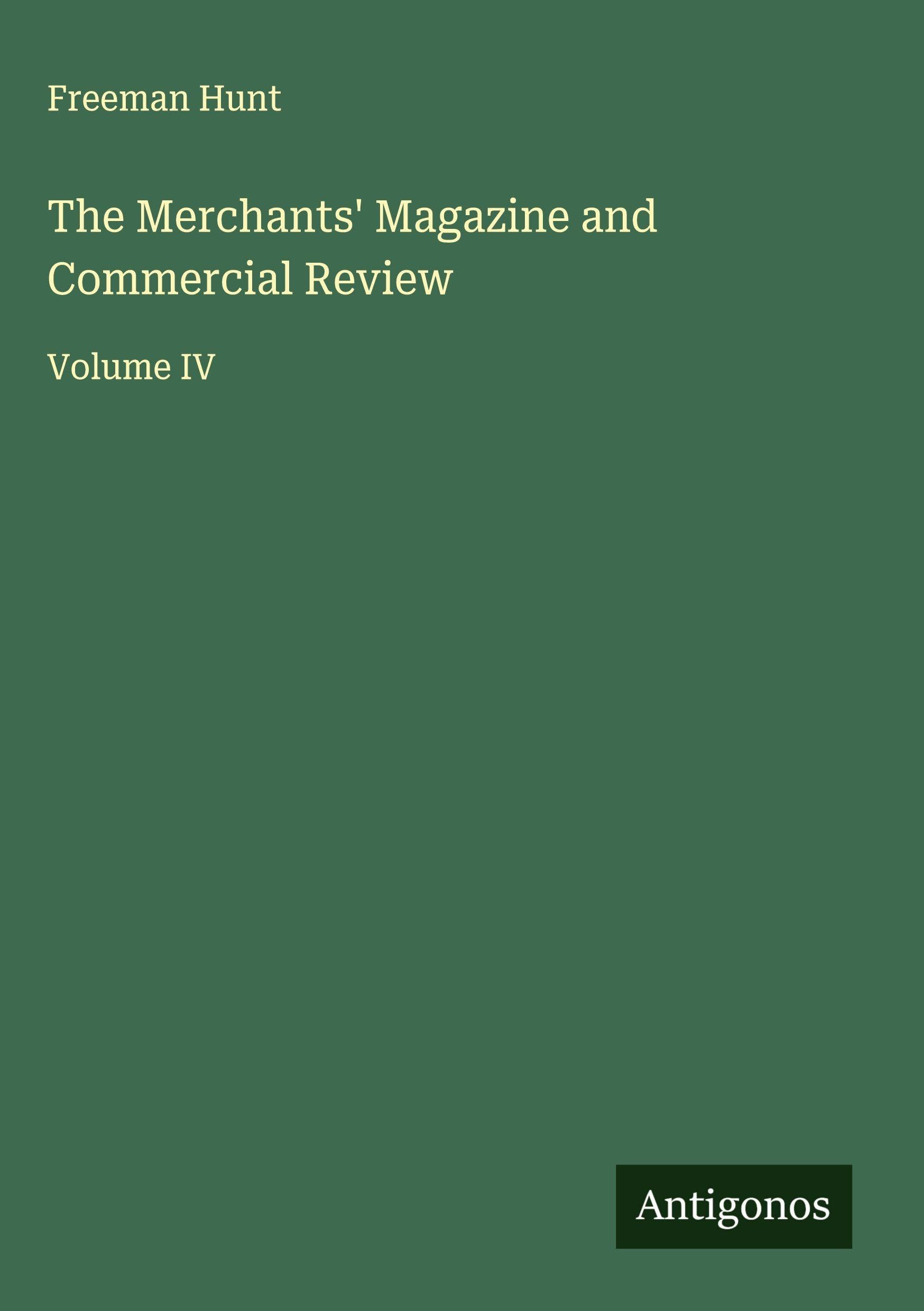 The Merchants' Magazine and Commercial Review Classics
