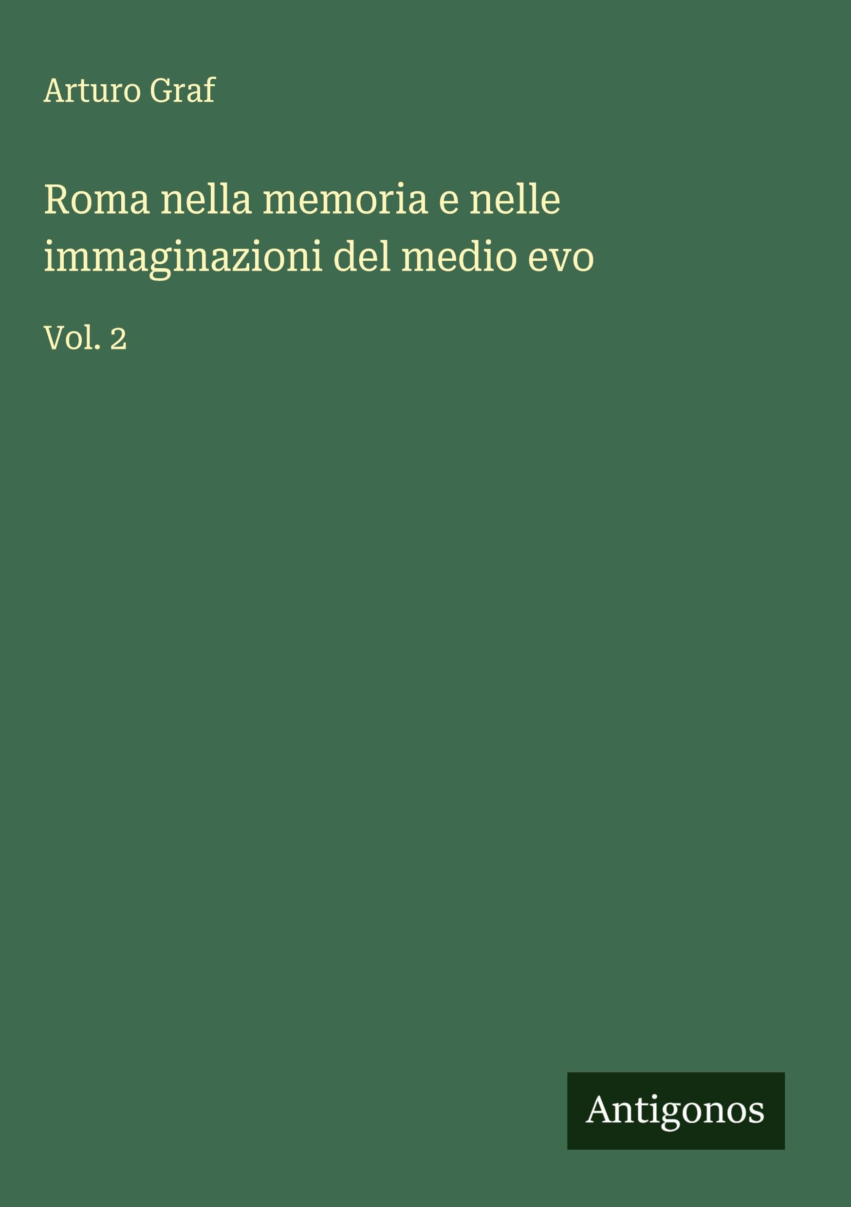 Roma nella memoria e nelle immaginazioni del medio evo Classics