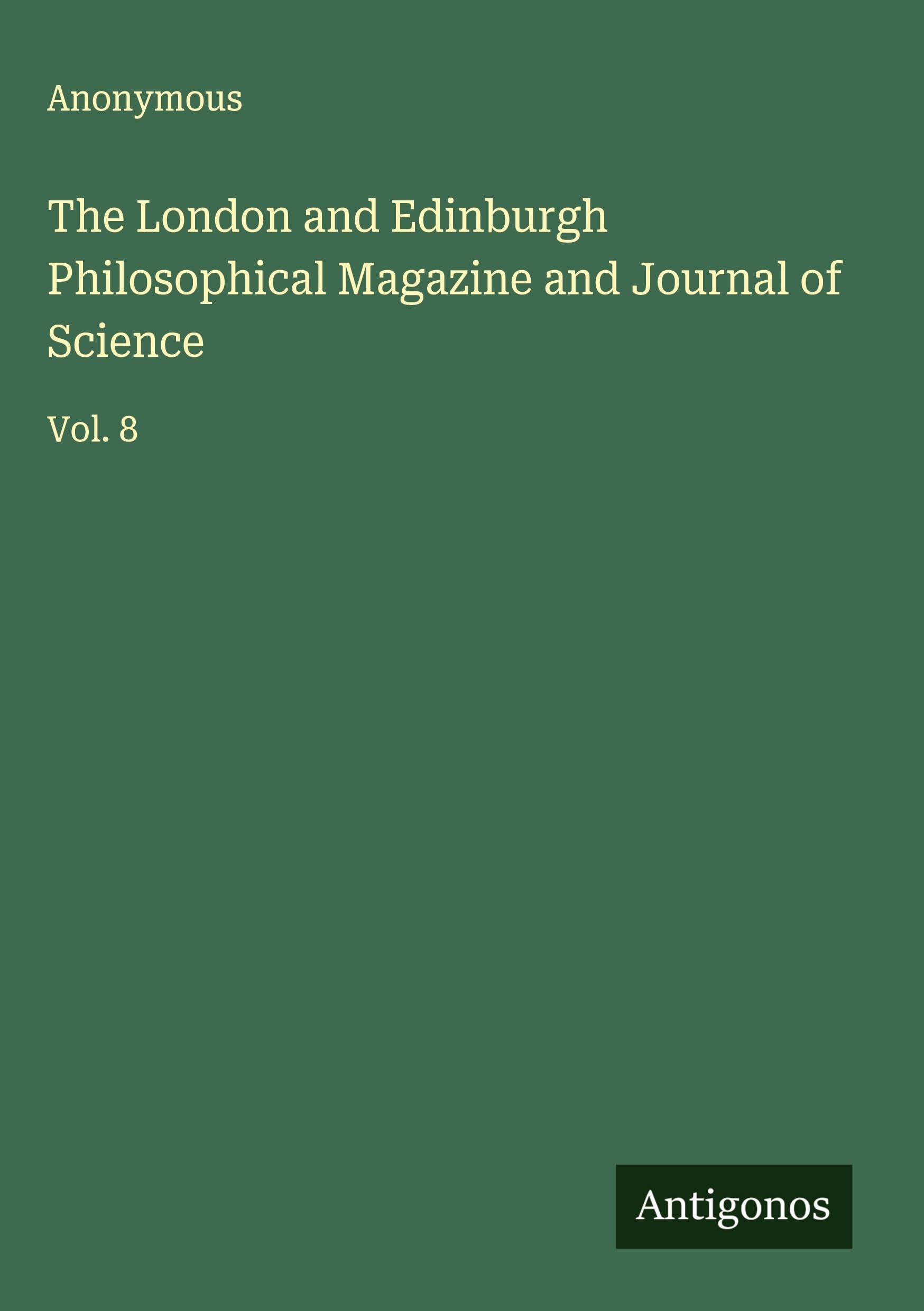 The London and Edinburgh Philosophical Magazine and Journal of Science Classics