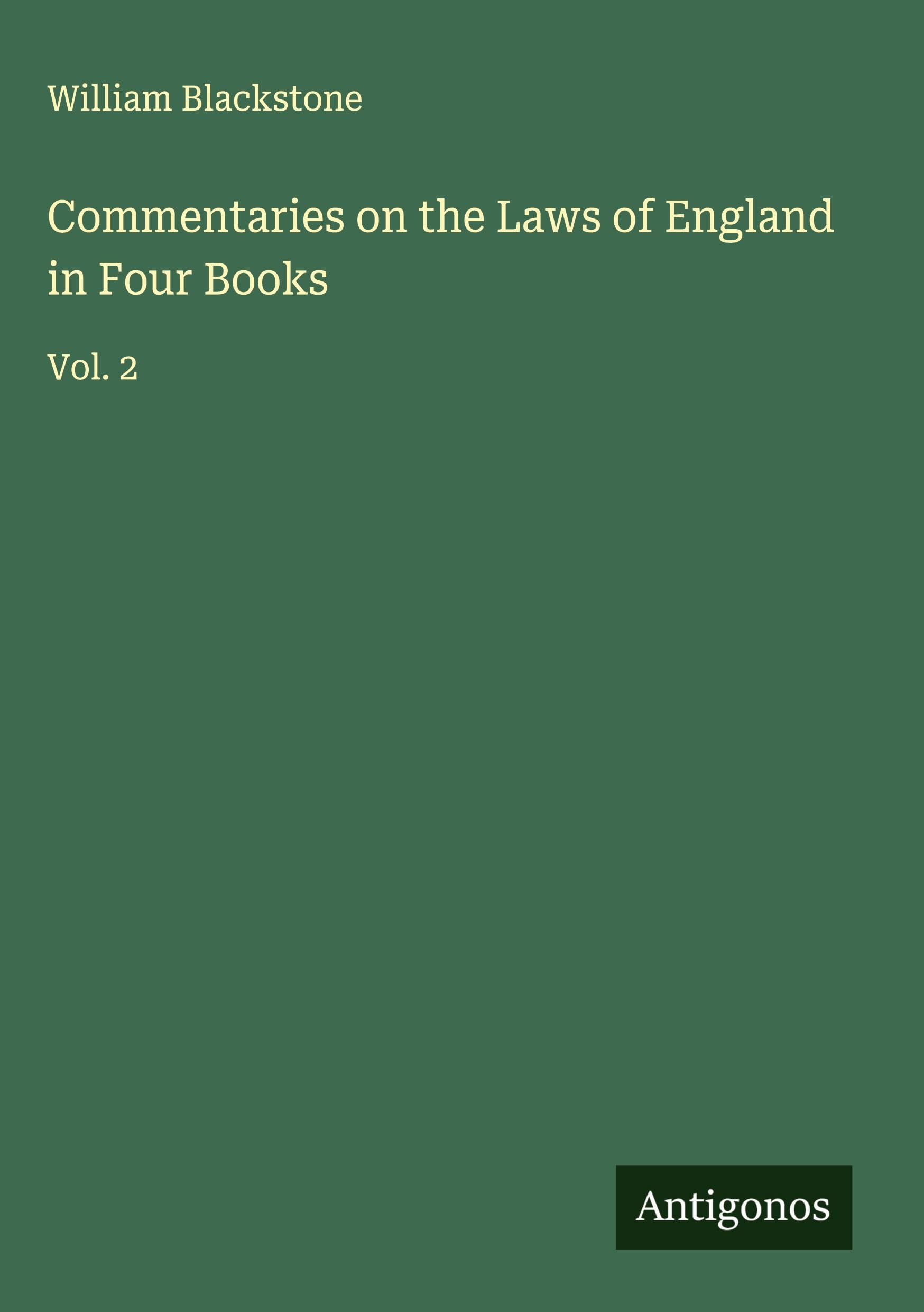 Commentaries on the Laws of England in Four Books Classics