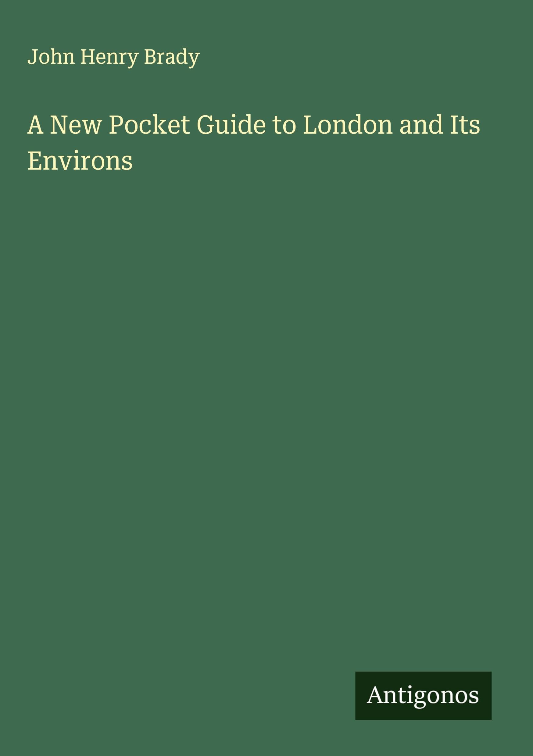 A New Pocket Guide to London and Its Environs Classics