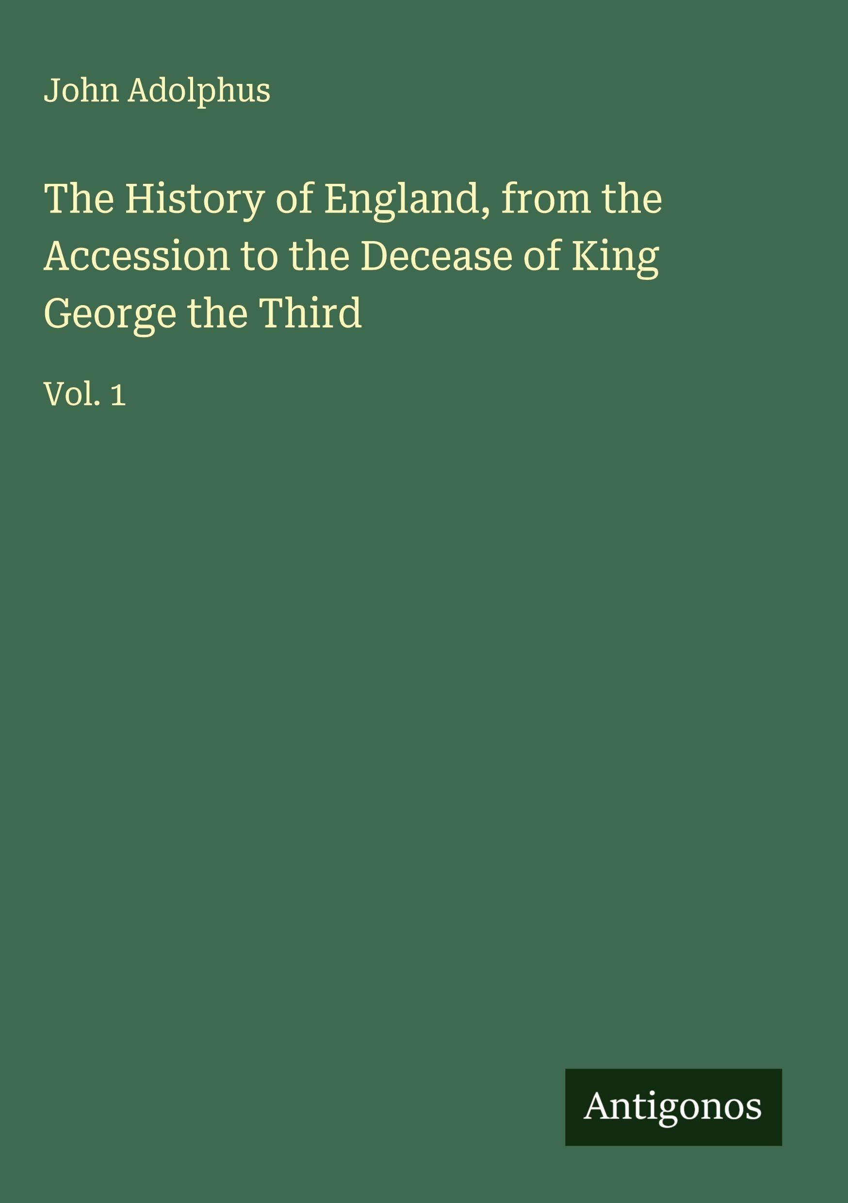 The History of England, from the Accession to the Decease of King George the Third Classics