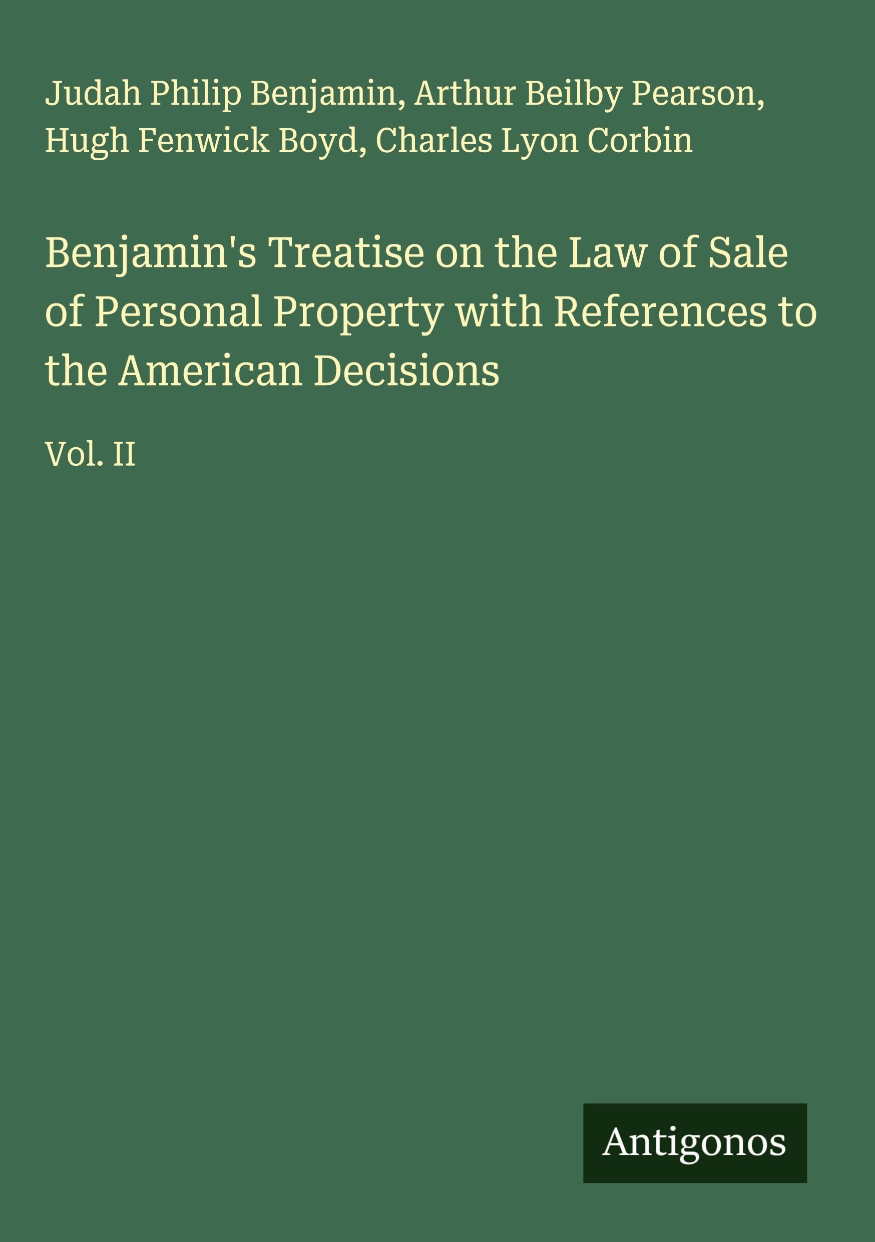 Benjamin's Treatise on the Law of Sale of Personal Property with References to the American Decisions Classics