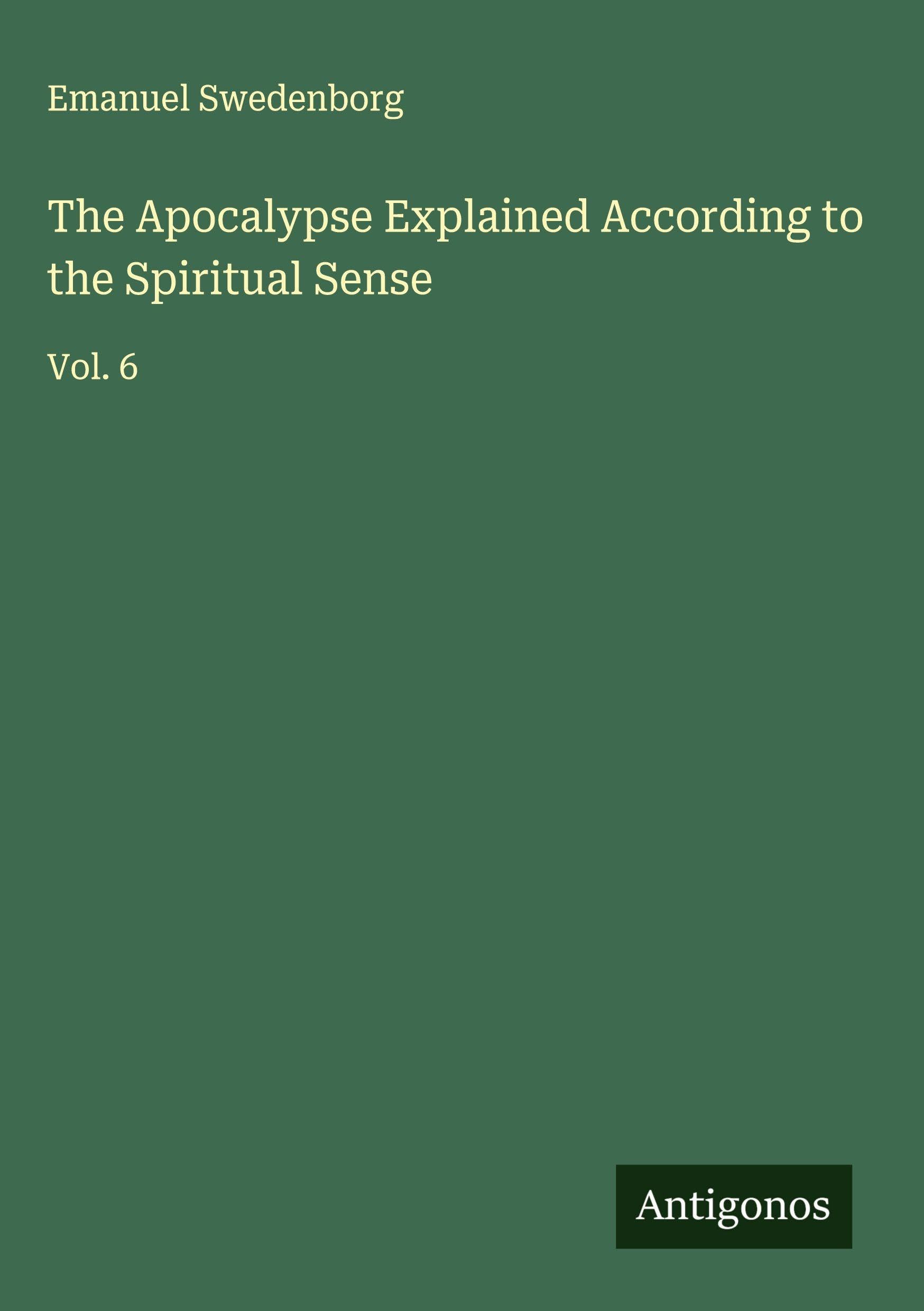 The Apocalypse Explained According to the Spiritual Sense Classics