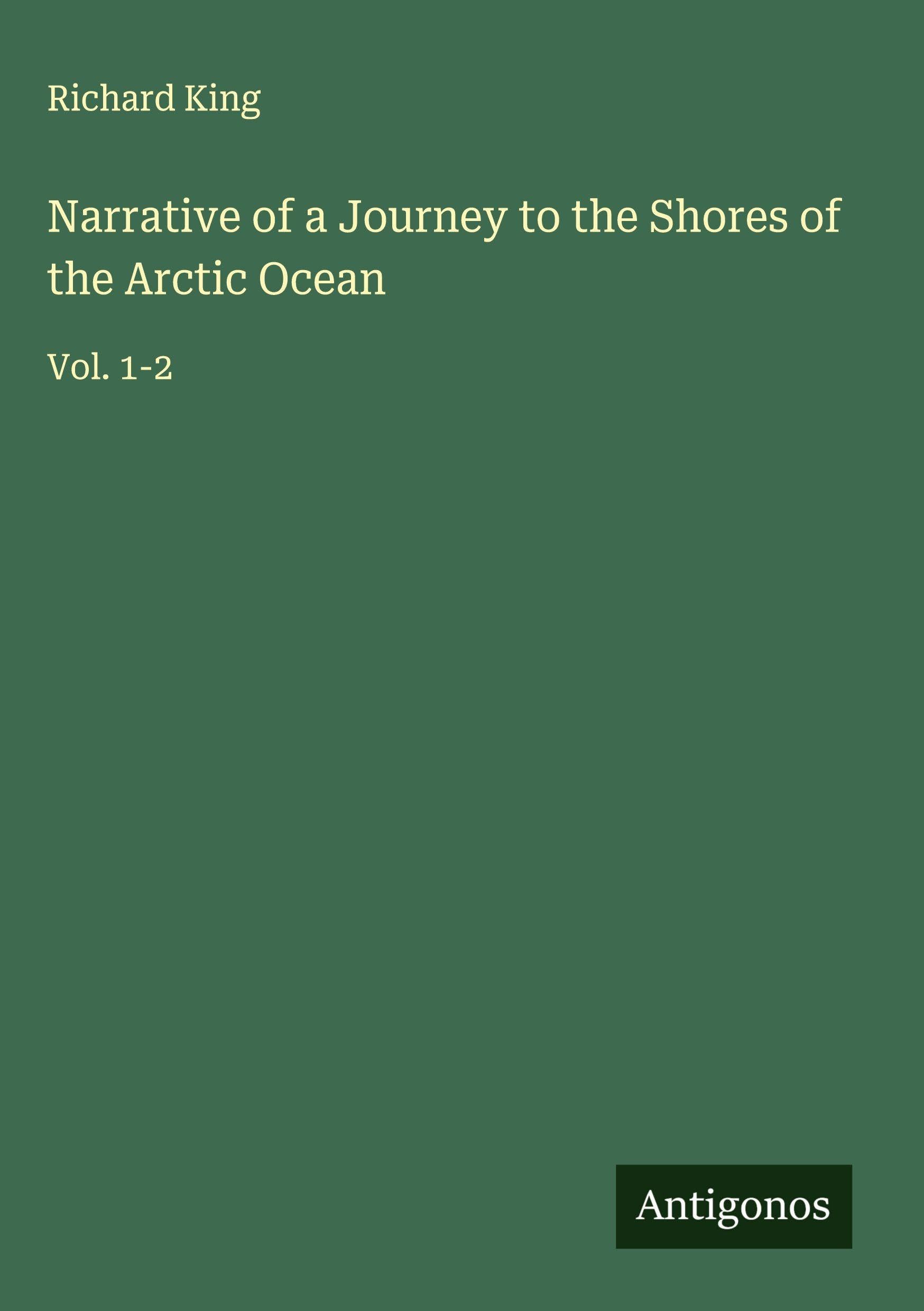 Narrative of a Journey to the Shores of the Arctic Ocean Classics