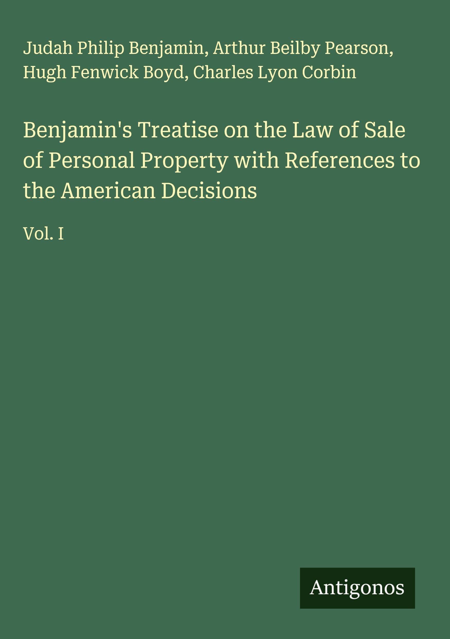 Benjamin's Treatise on the Law of Sale of Personal Property with References to the American Decisions Classics
