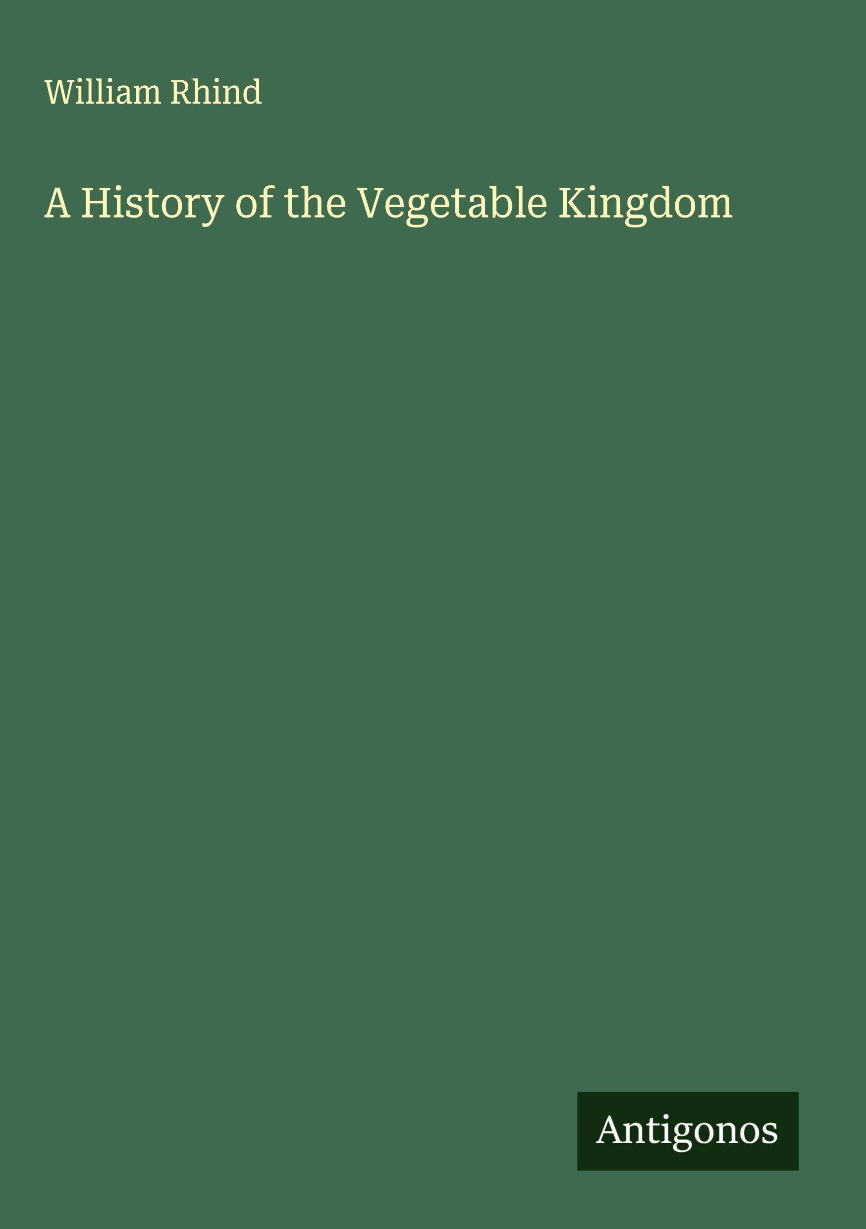 A History of the Vegetable Kingdom Classics