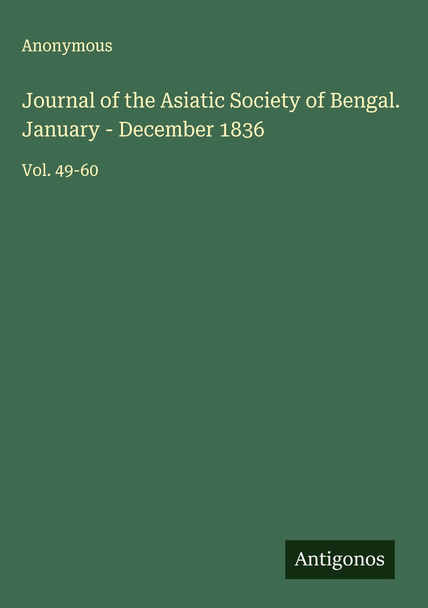 Journal of the Asiatic Society of Bengal. January - December 1836 Classics