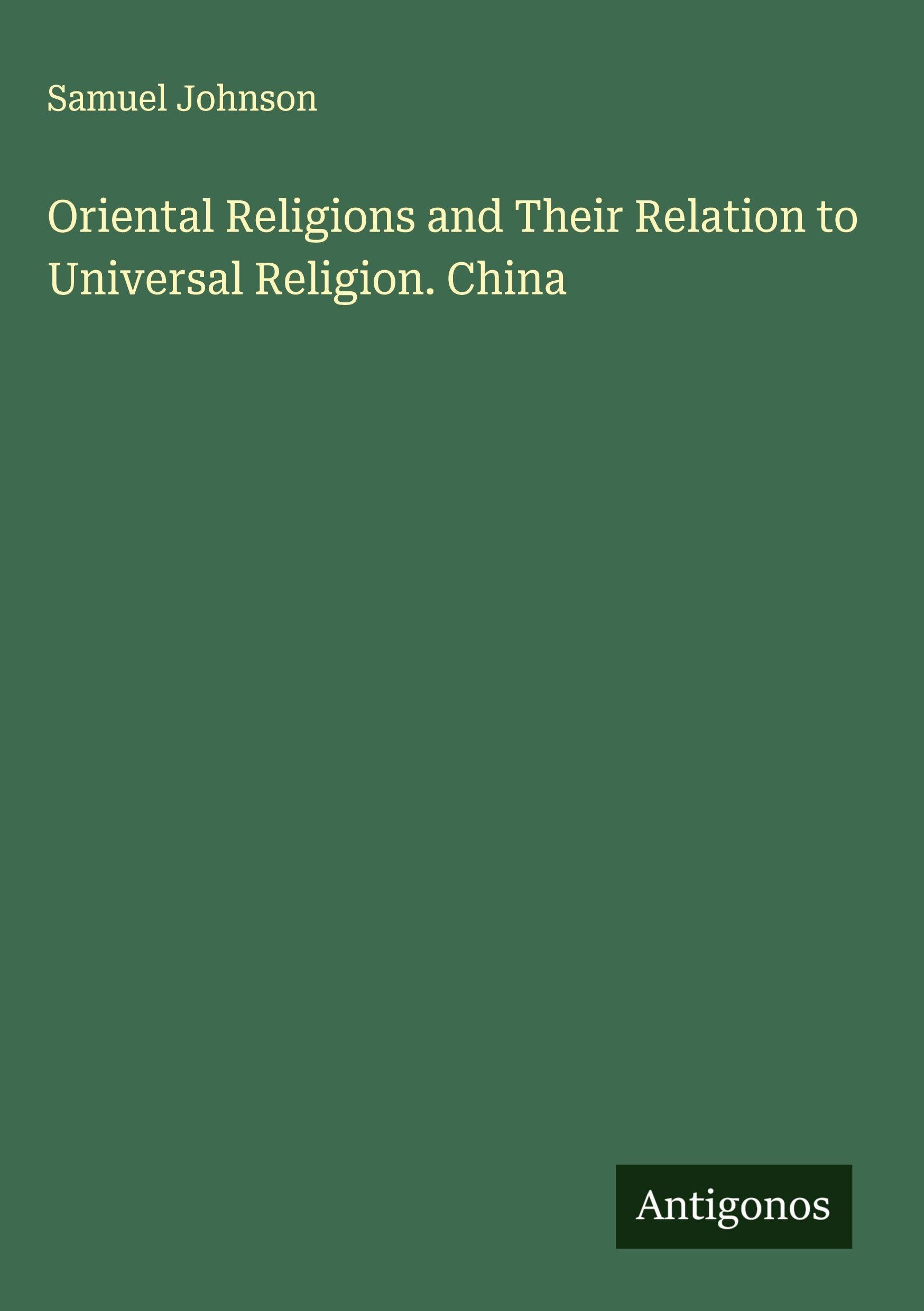 Oriental Religions and Their Relation to Universal Religion. China Classics