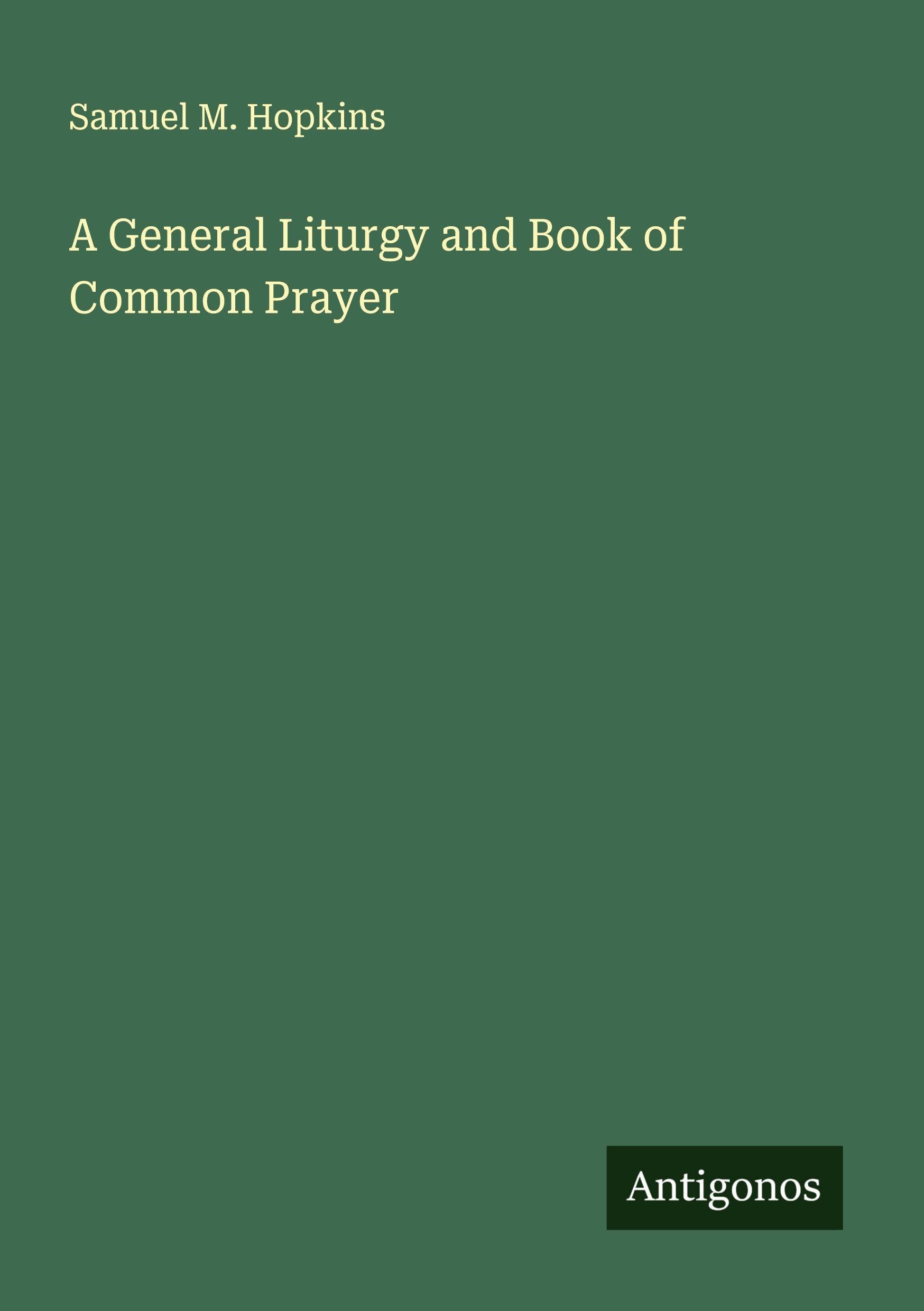 A General Liturgy and Book of Common Prayer Classics