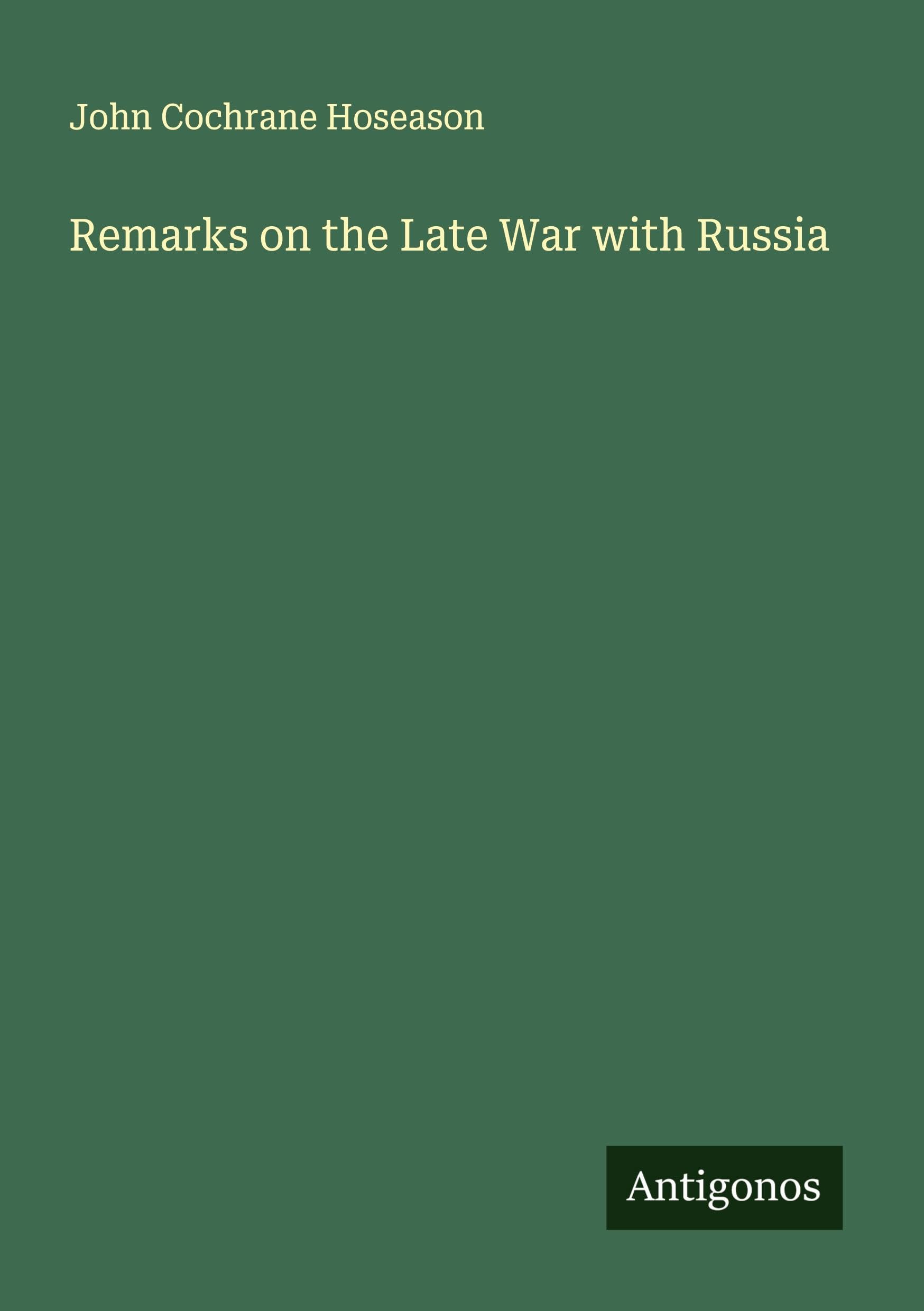 Remarks on the Late War with Russia Classics