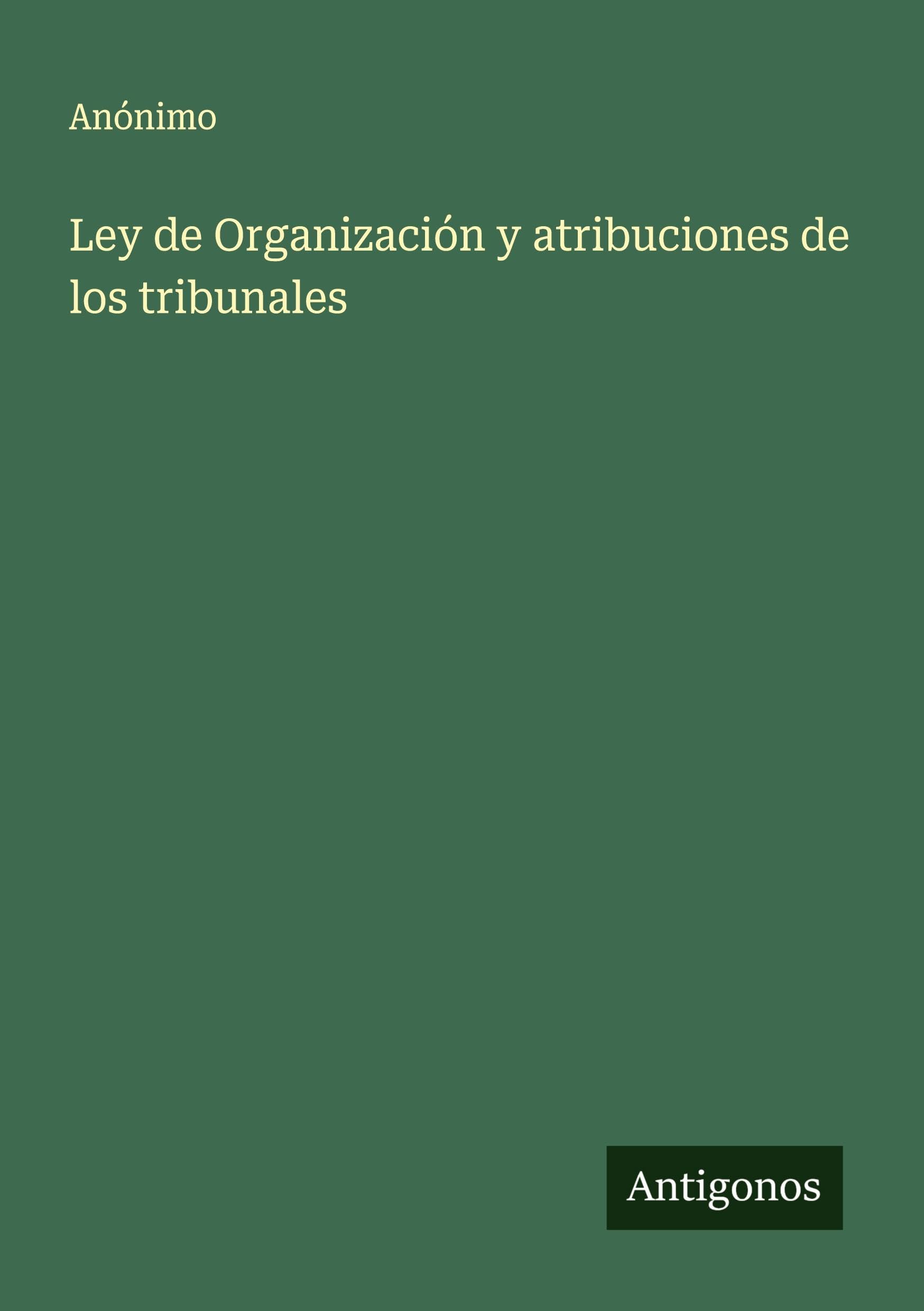 Ley de Organización y atribuciones de los tribunales Classics