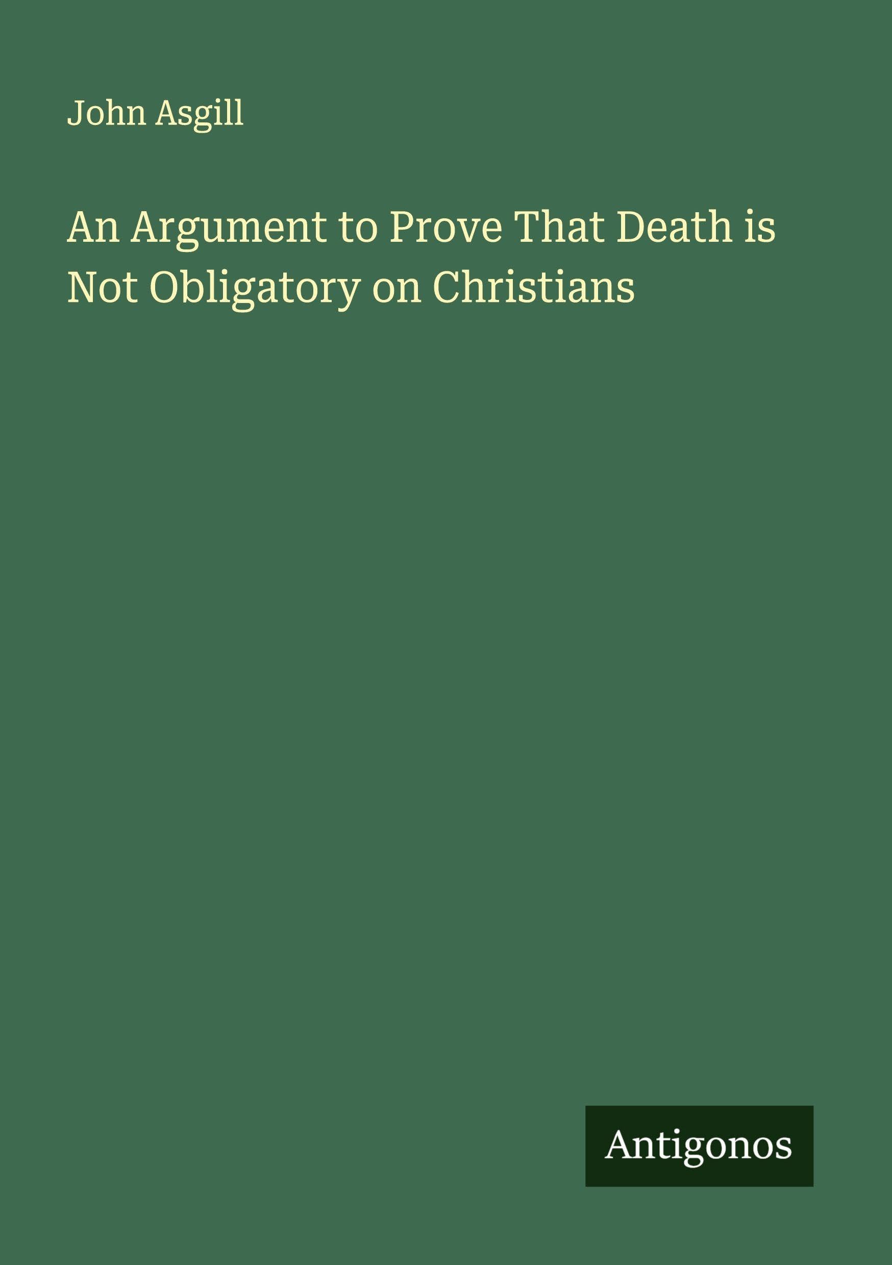 An Argument to Prove That Death is Not Obligatory on Christians Classics