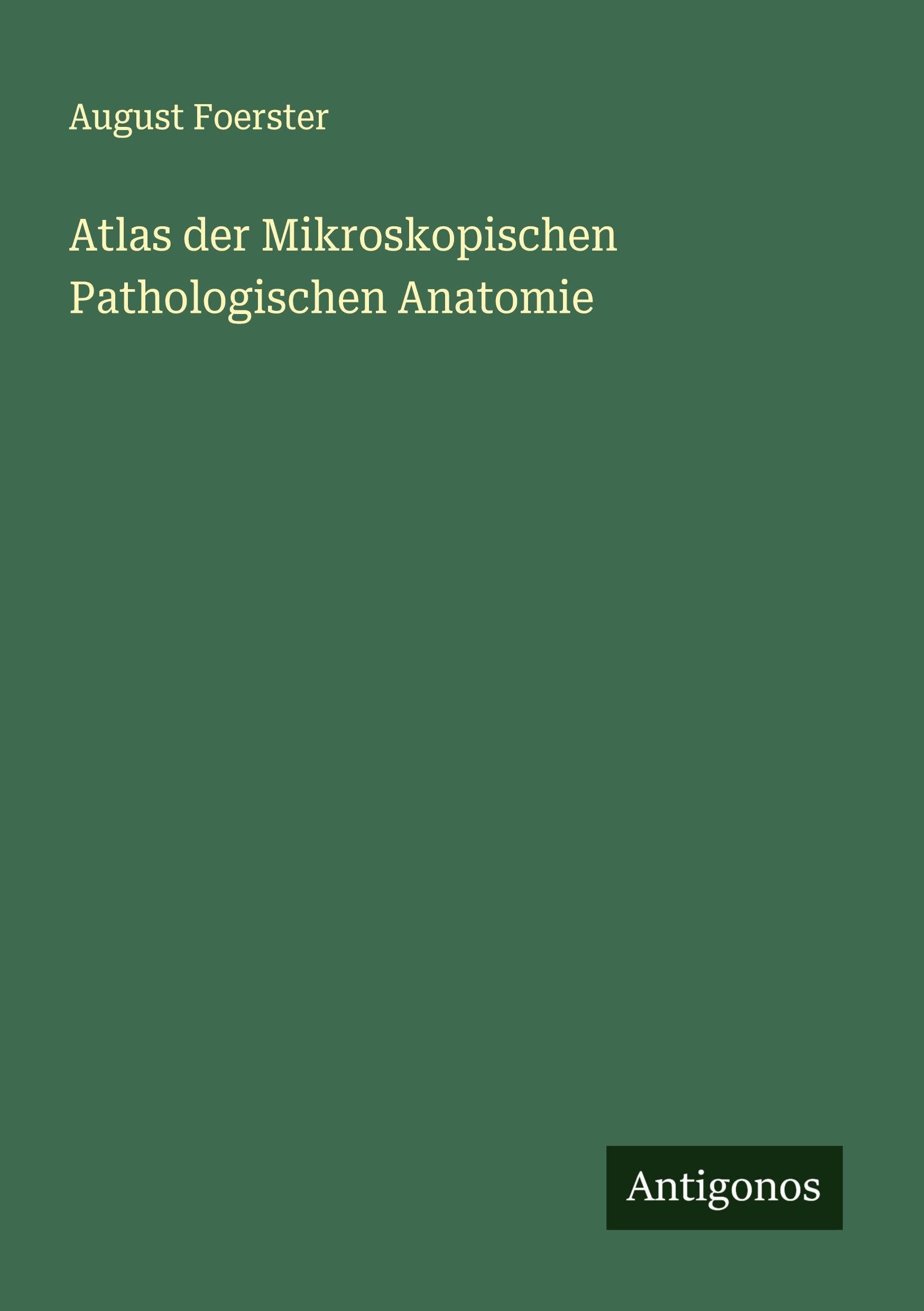 Atlas der Mikroskopischen Pathologischen Anatomie Classics