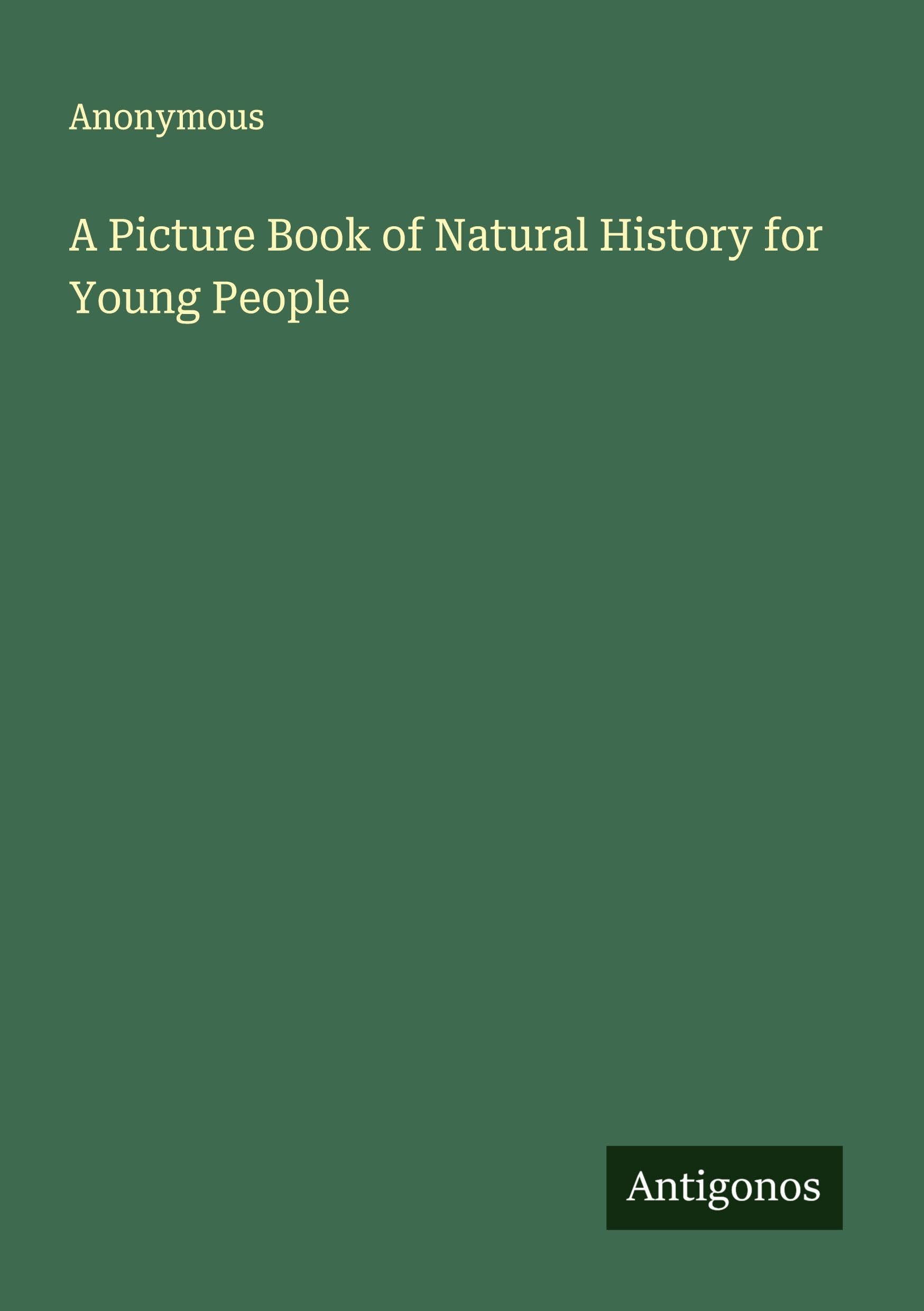 A Picture Book of Natural History for Young People Classics