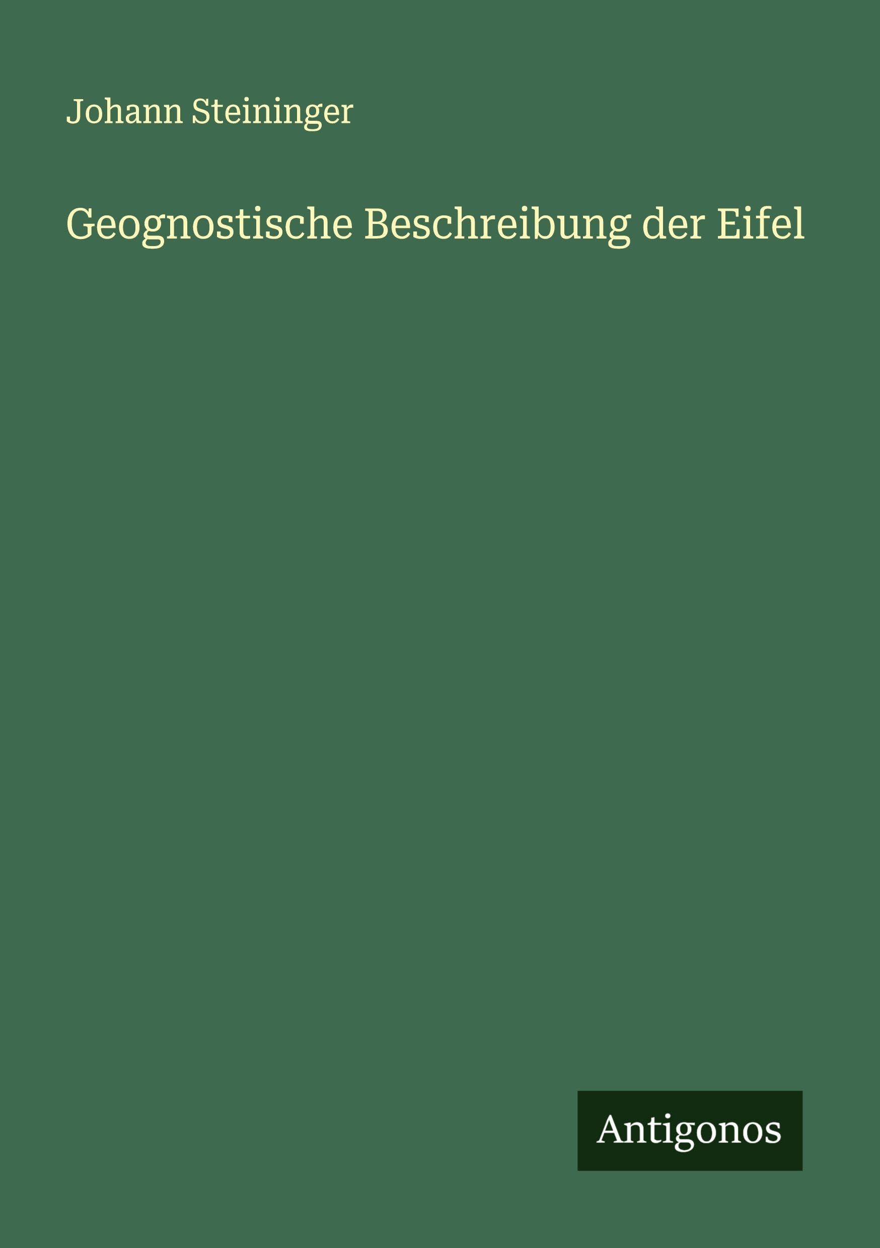Geognostische Beschreibung der Eifel Classics