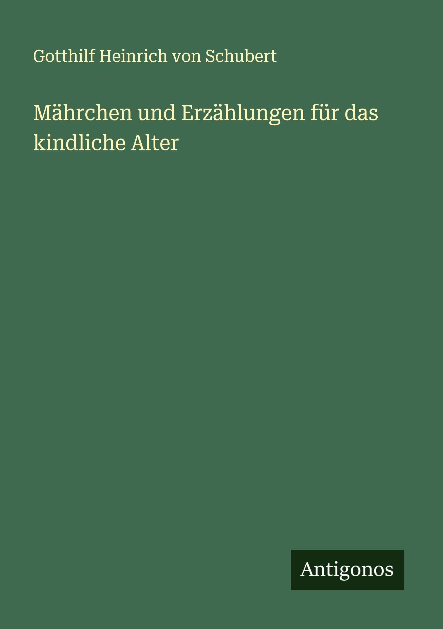 Mährchen und Erzählungen für das kindliche Alter Classics