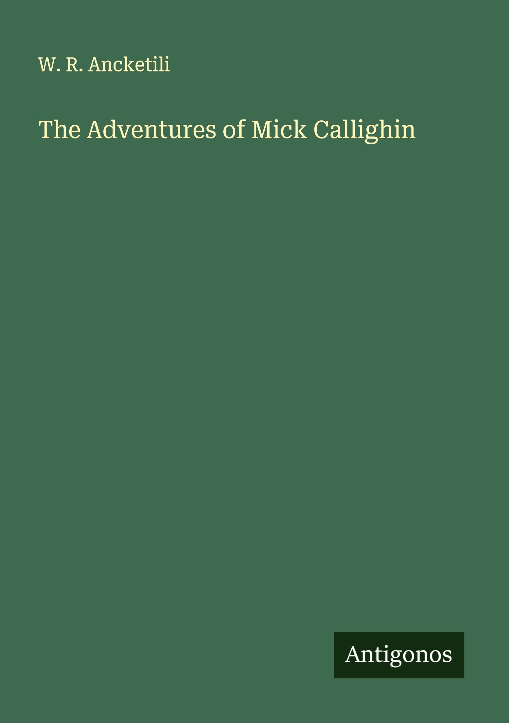 The Adventures of Mick Callighin Classics